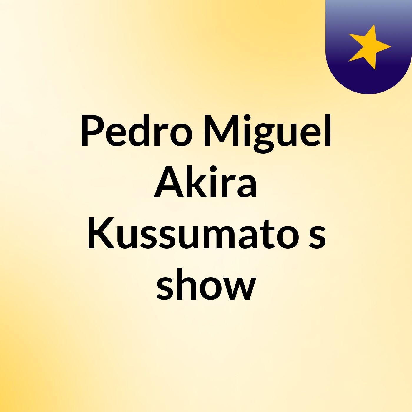 Pedro Miguel Akira Kussumato's show