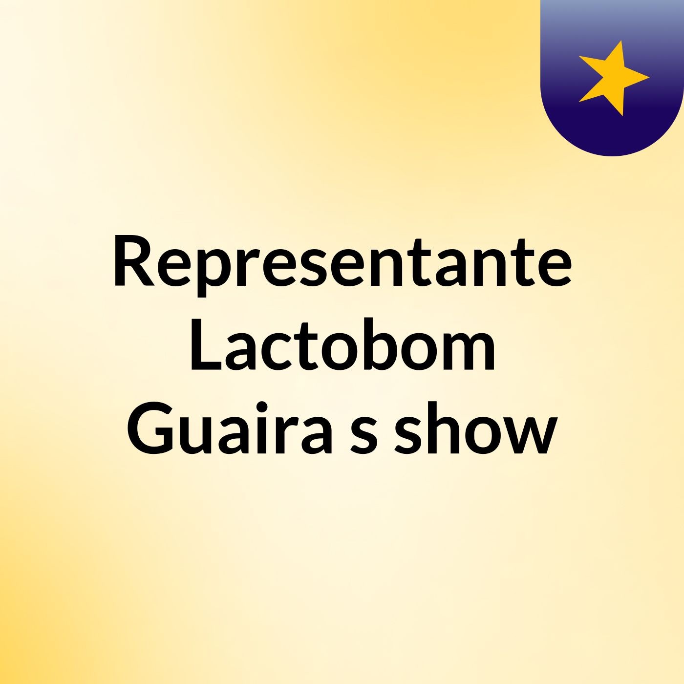 Representante Lactobom Guaira 's show