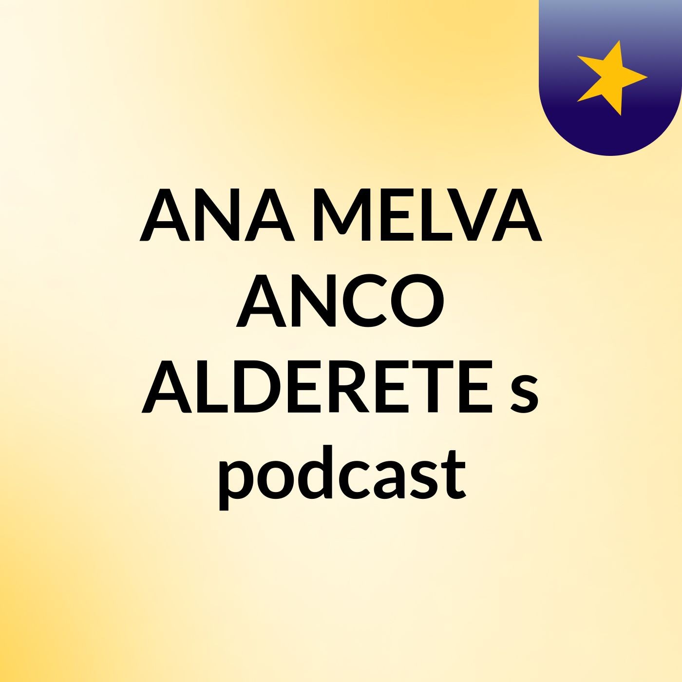 ANA MELVA ANCO ALDERETE\'s podcast