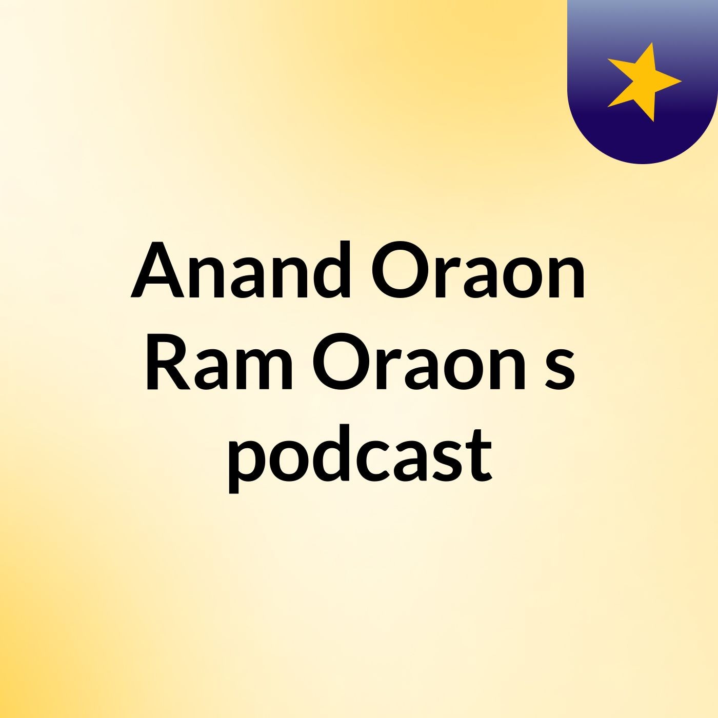 Anand Oraon Ram Oraon's podcast