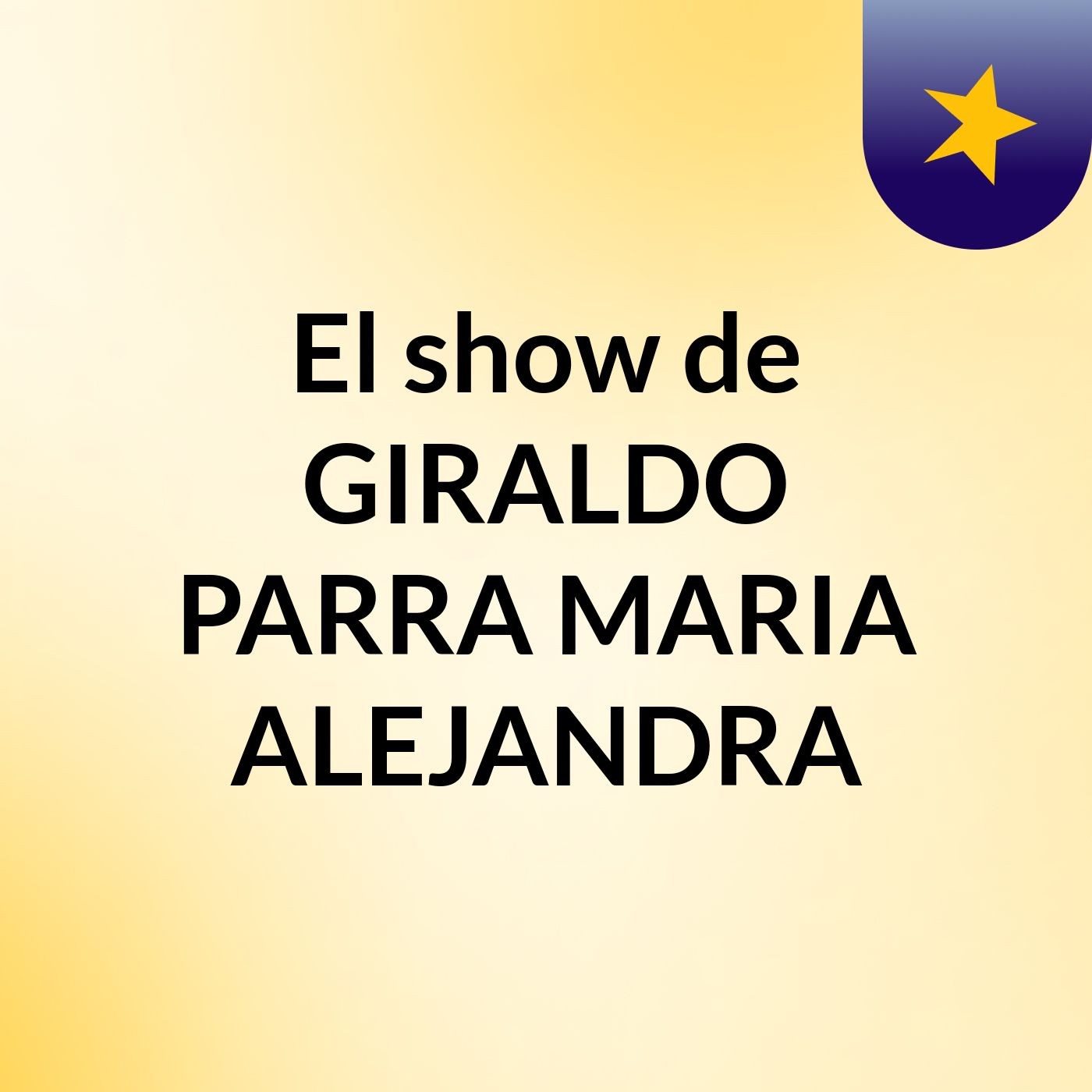 El show de GIRALDO PARRA MARIA ALEJANDRA