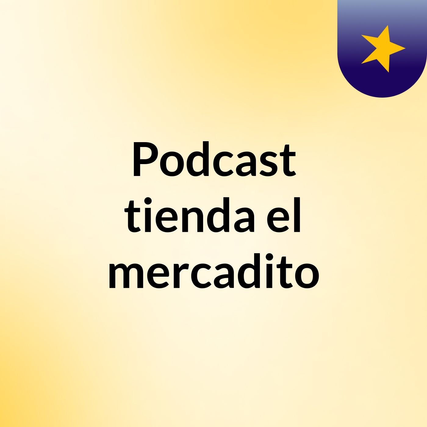 Podcast tienda el mercadito podcast artwork