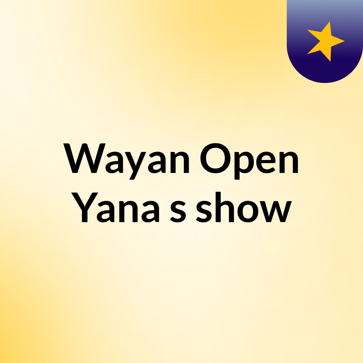 Wayan Open Yana\'s show
