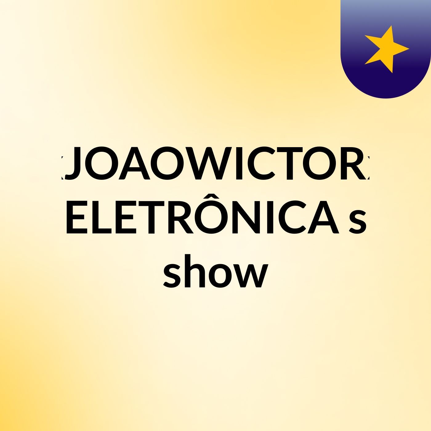 XxJOAOWICTORxX/🔥ELETRÔNICA 🔥's show