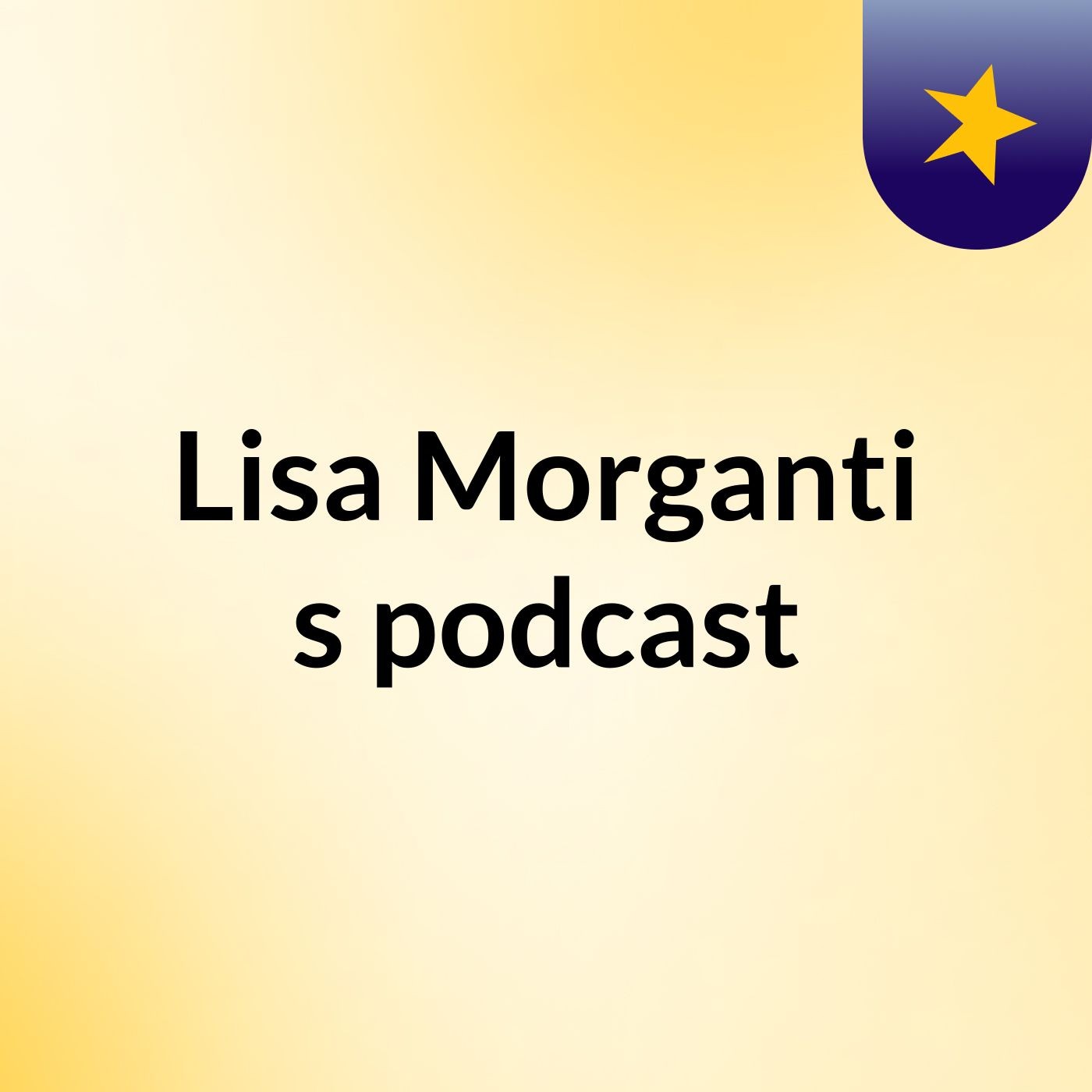 Lisa Morganti's podcast cover art