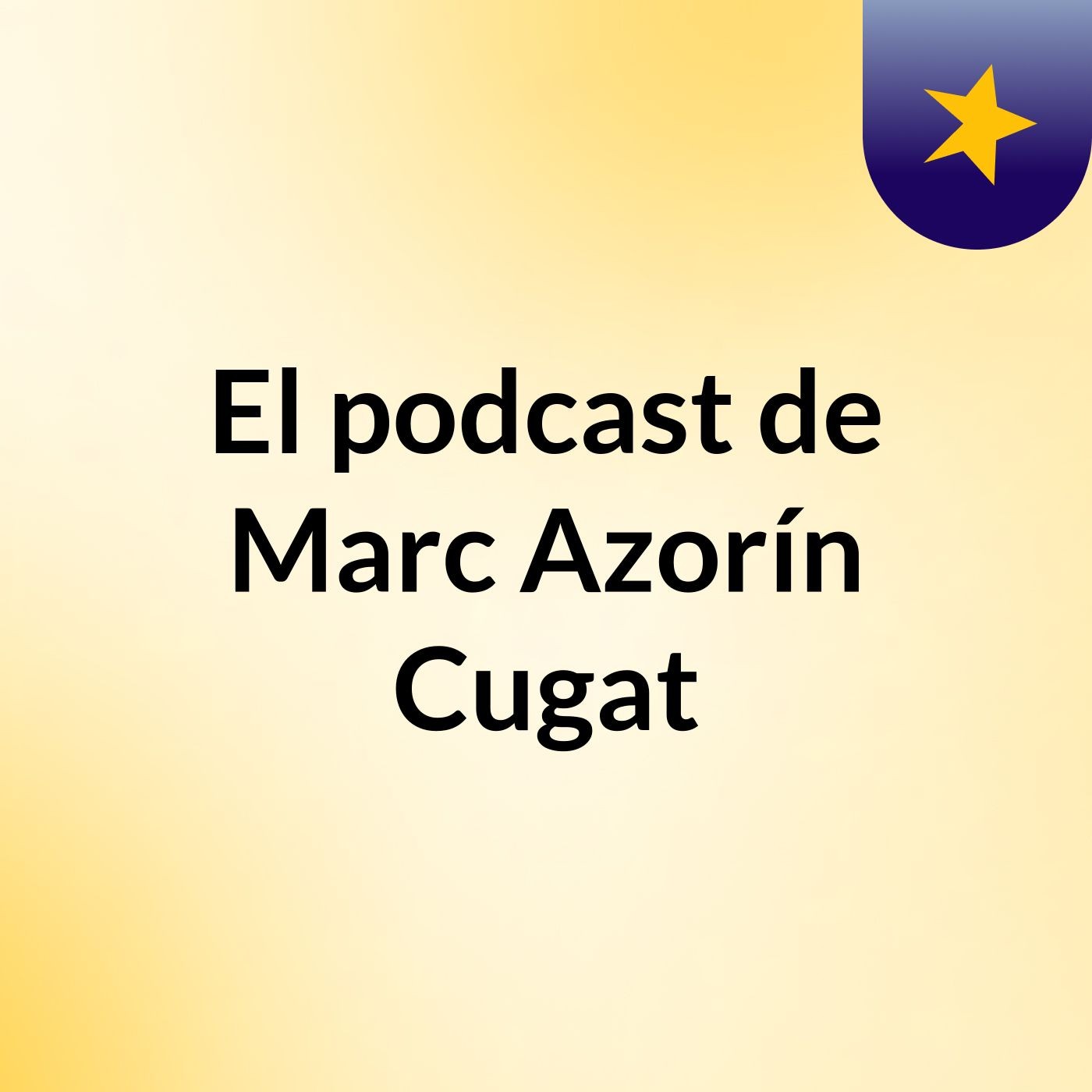 El podcast de Marc Azorín Cugat