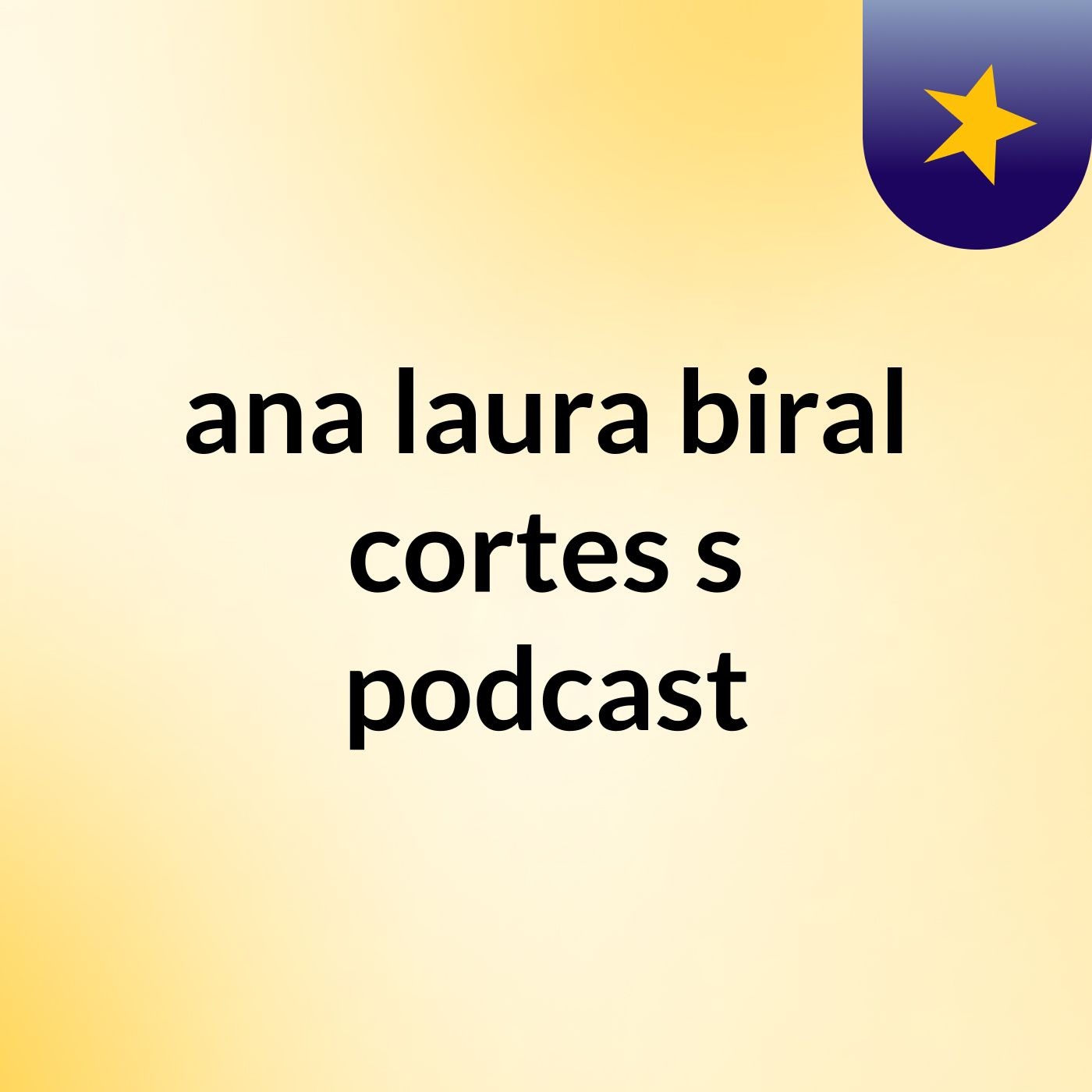 ana laura biral cortes's podcast