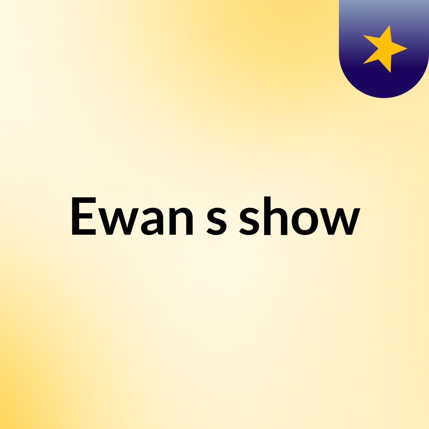 Ewan's show