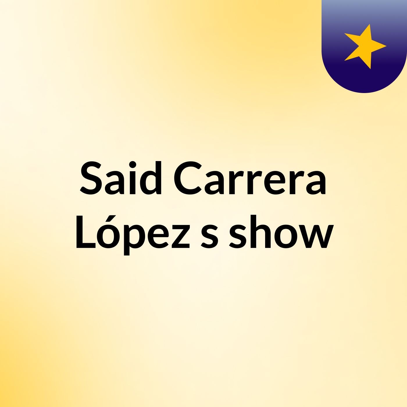 Said Carrera López's show