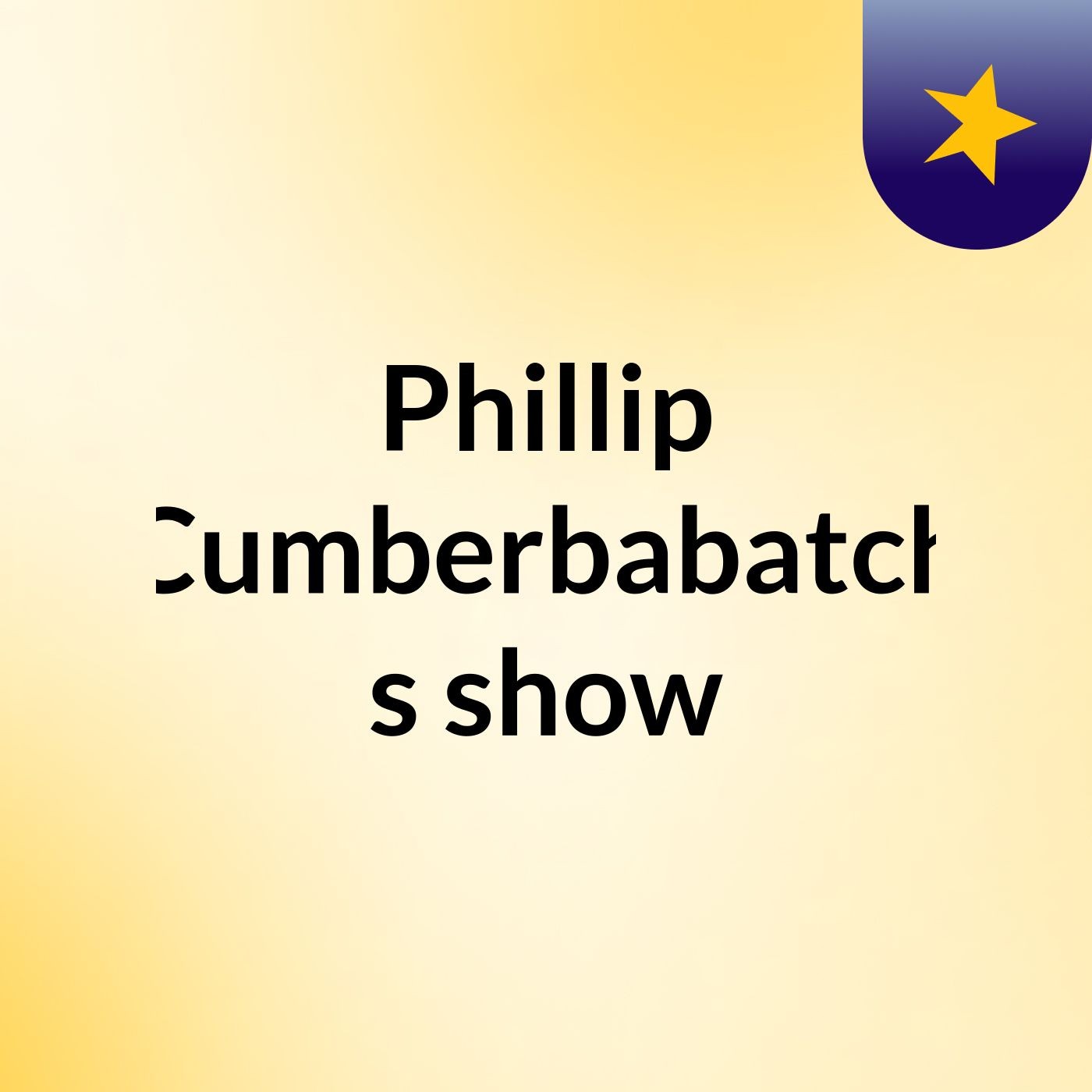 Phillip Cumberbabatch's show