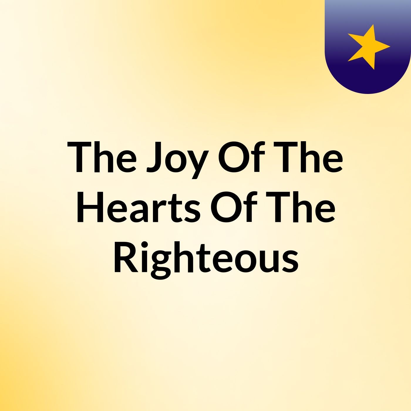 Episode 14 - The Joy Of The Hearts Of The Righteous