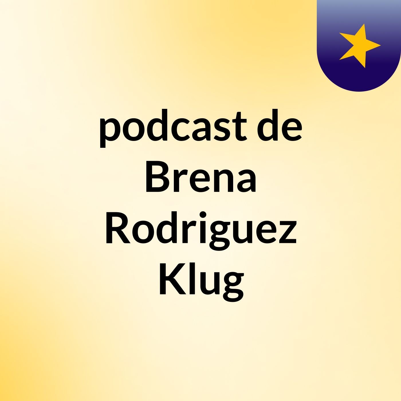 podcast de Brena Rodriguez Klug podcast artwork