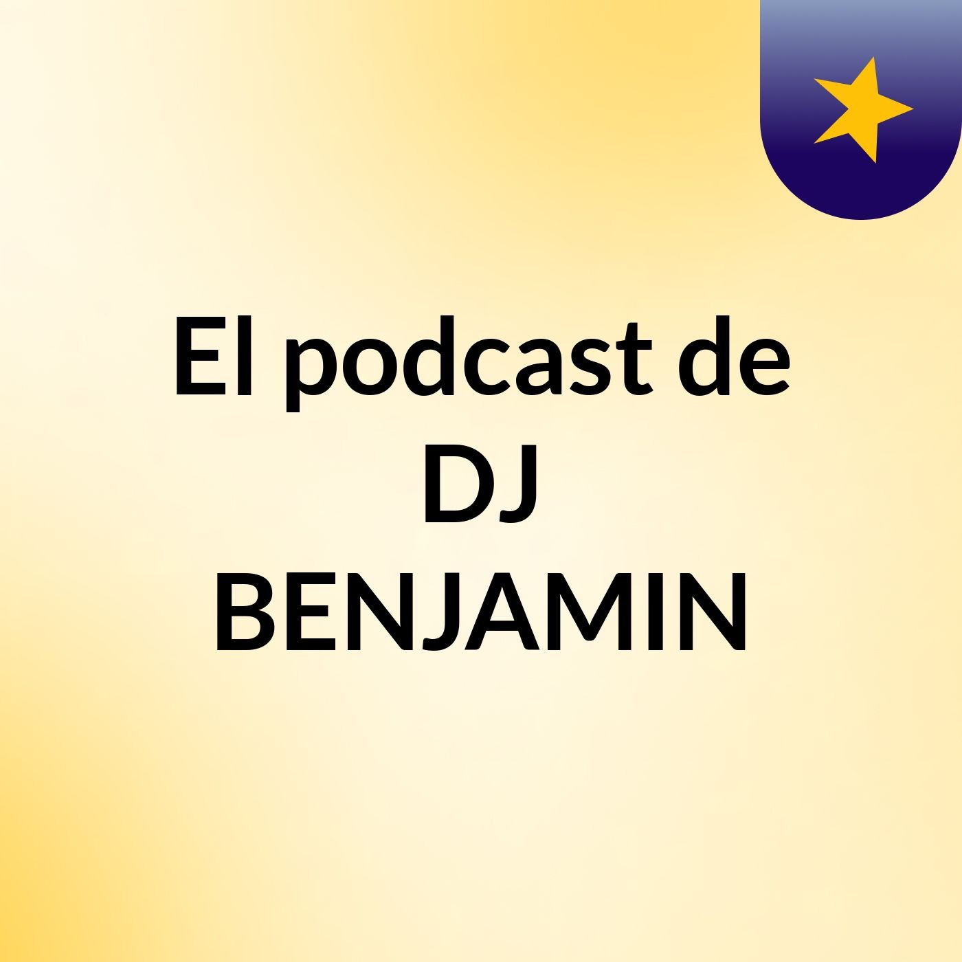 El podcast de DJ BENJAMIN