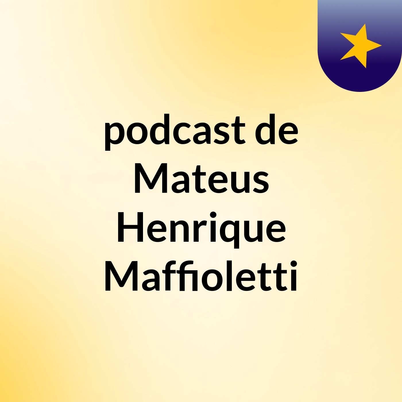 podcast de Mateus Henrique Maffioletti podcast artwork