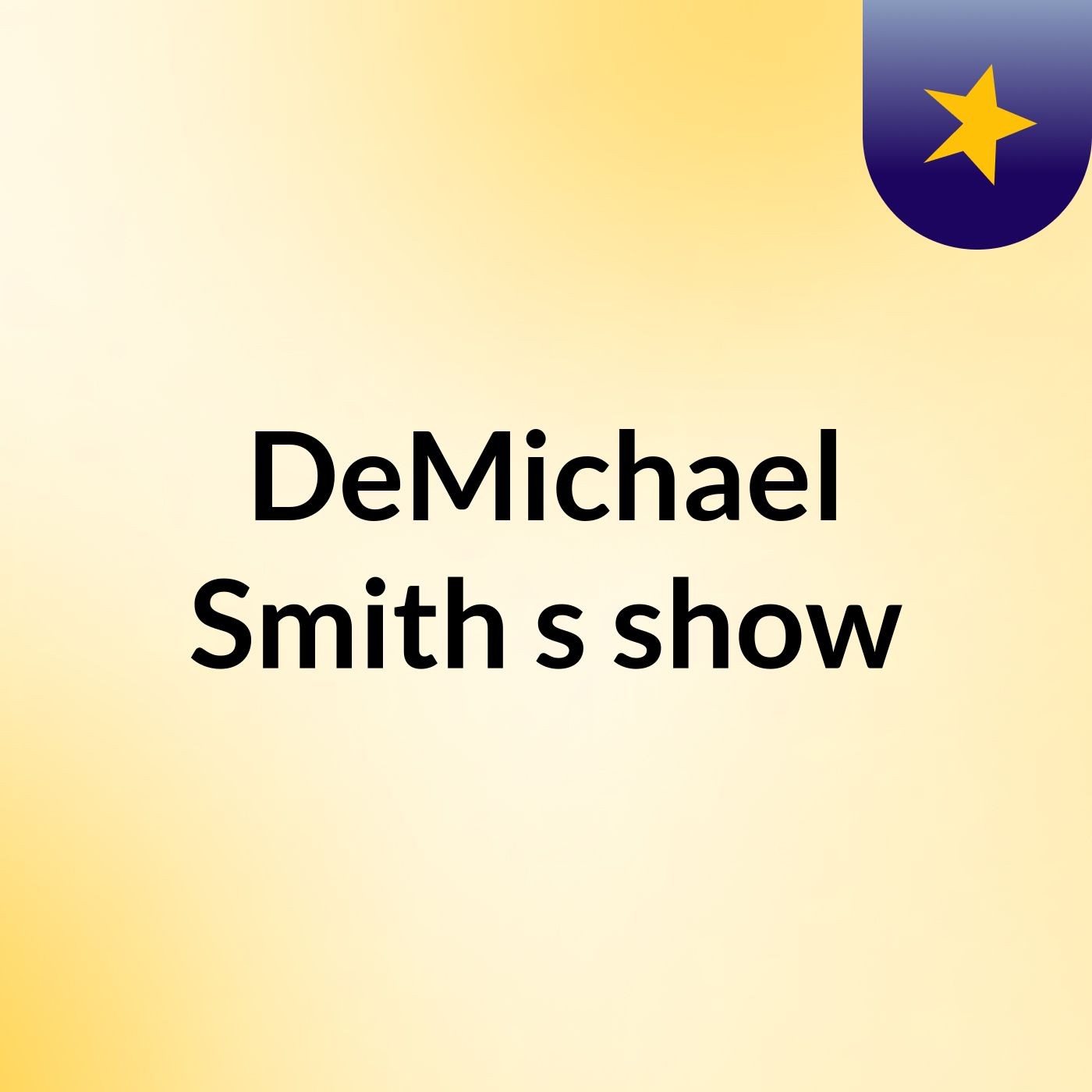 DeMichael Smith's show cover art