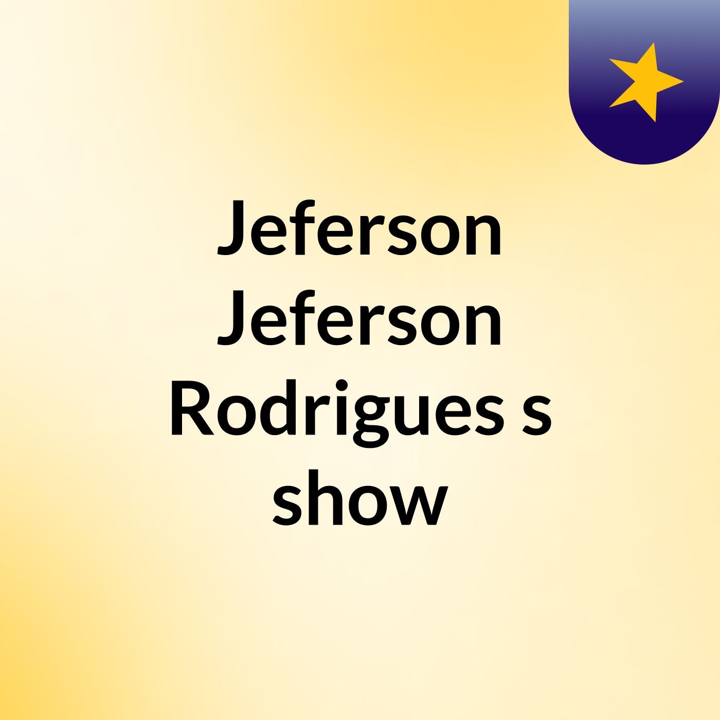 Jeferson Jeferson Rodrigues's show