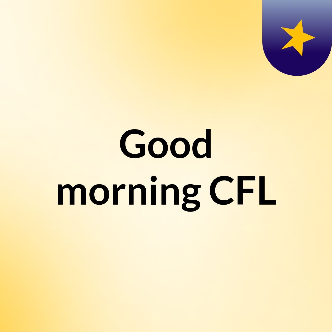 Good morning CFL