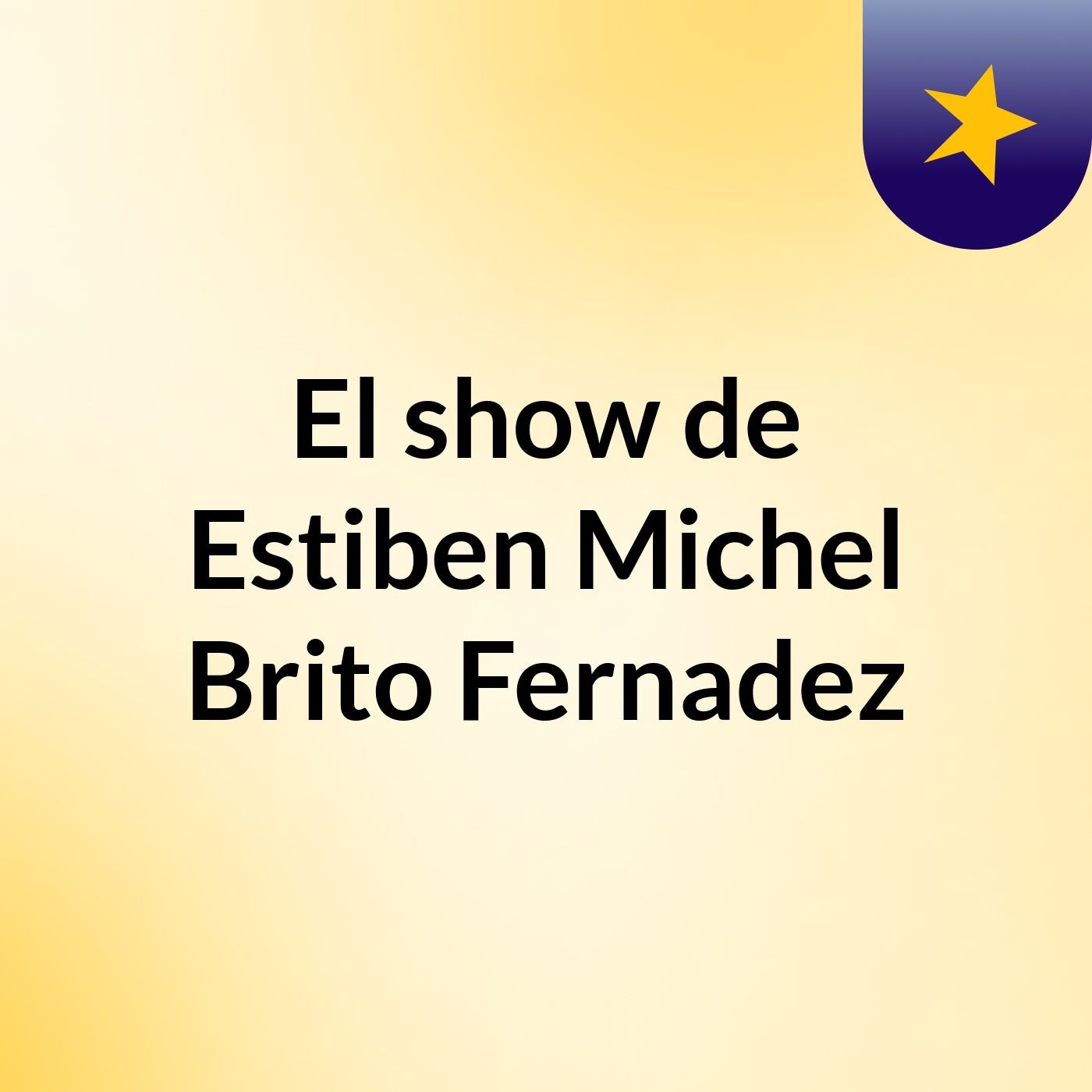 El show de Estiben Michel Brito Fernadez