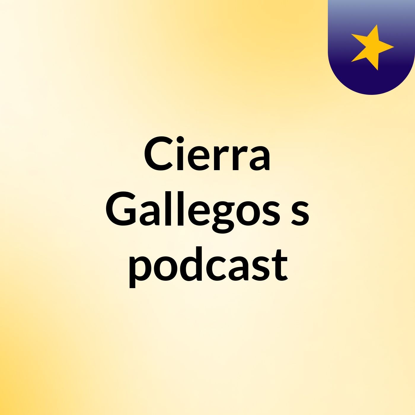 Cierra Gallegos's podcast