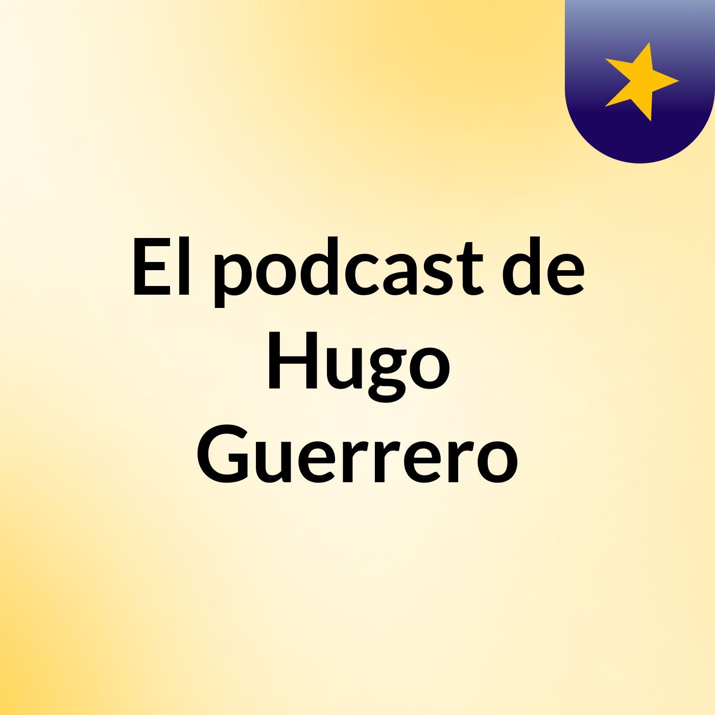 El podcast de Hugo Guerrero podcast artwork