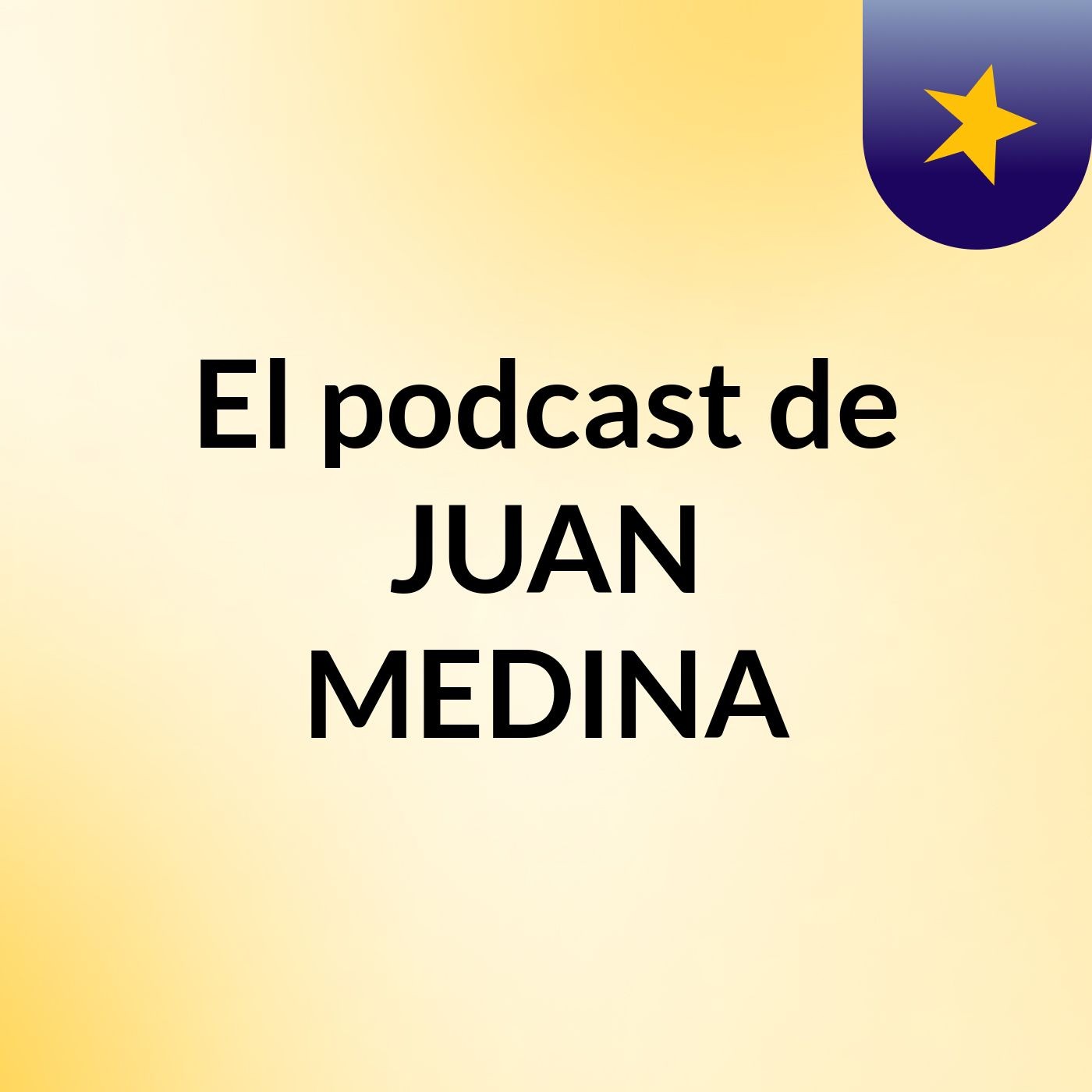 El podcast de JUAN MEDINA
