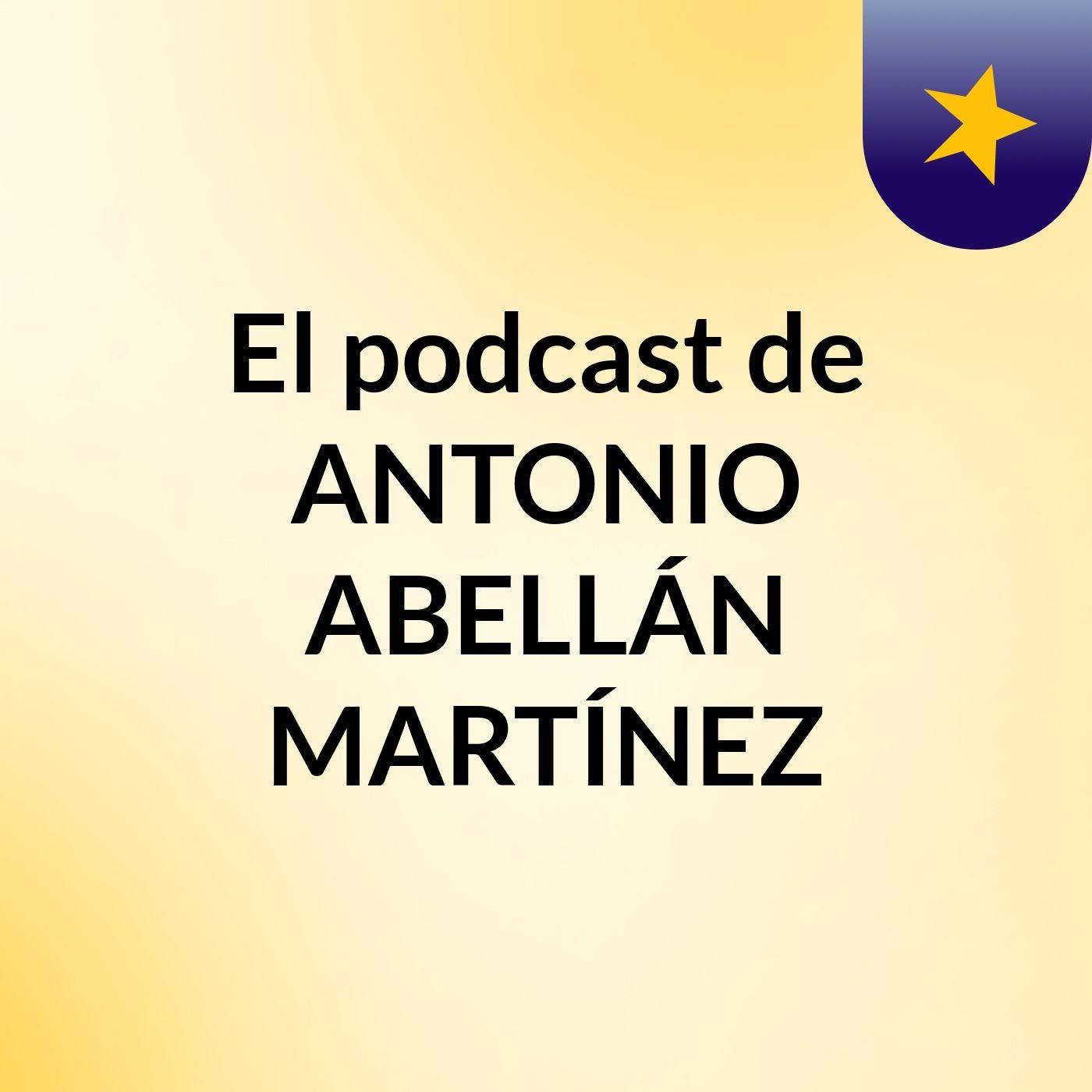 El podcast de ANTONIO ABELLÁN MARTÍNEZ