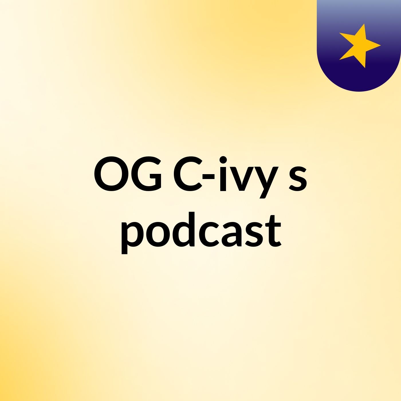 OG C-ivy's podcast