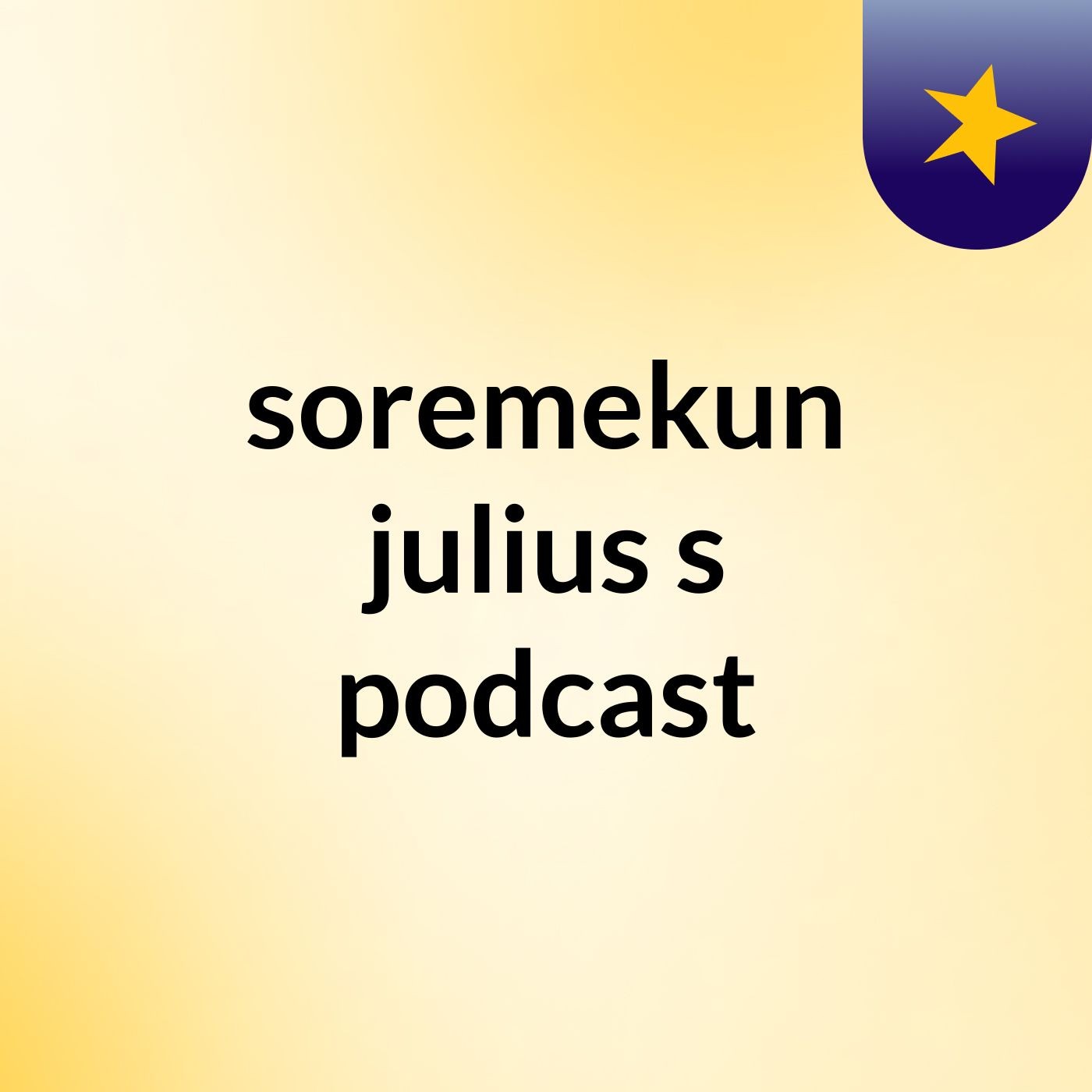 soremekun julius's podcast