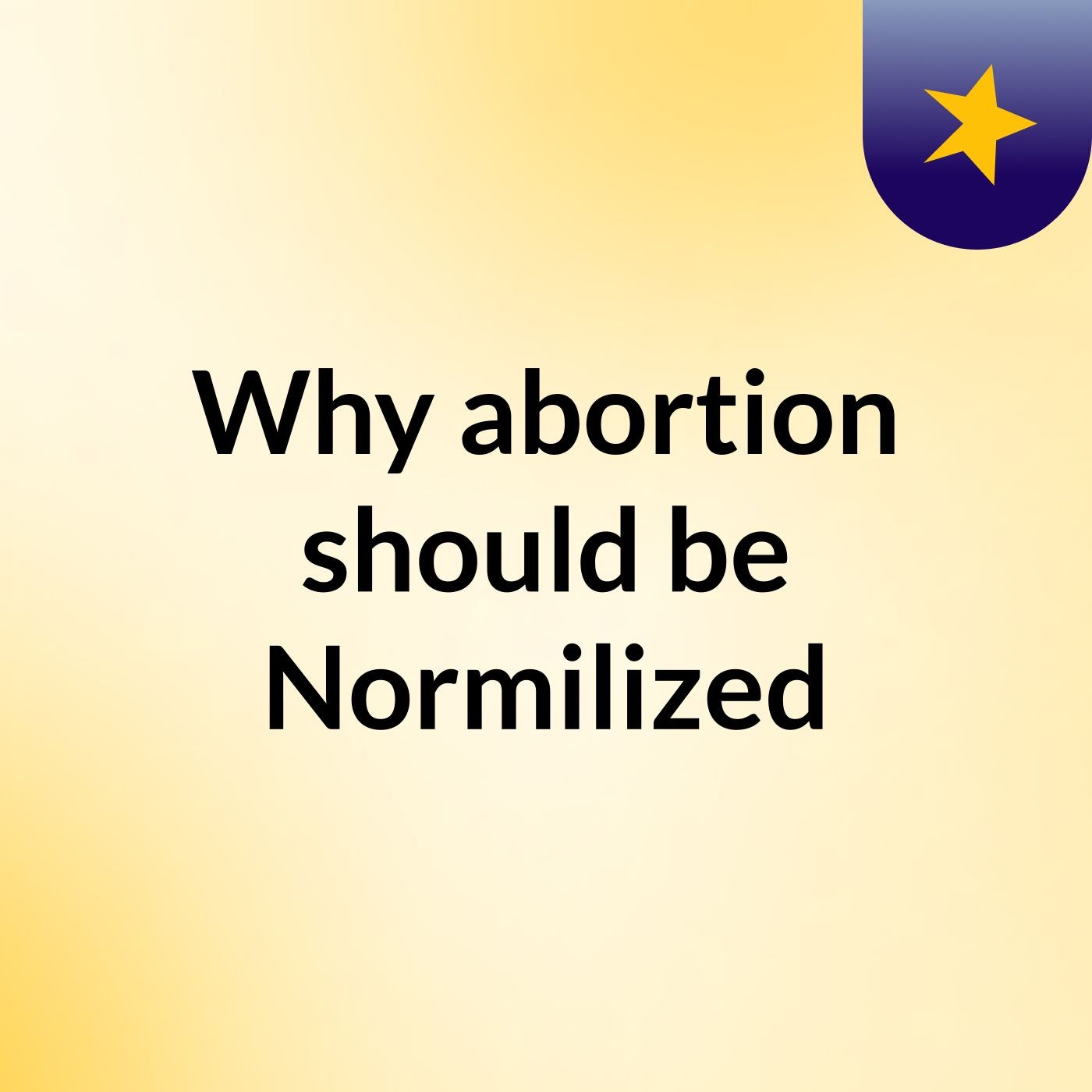 Why abortion should be Normilized