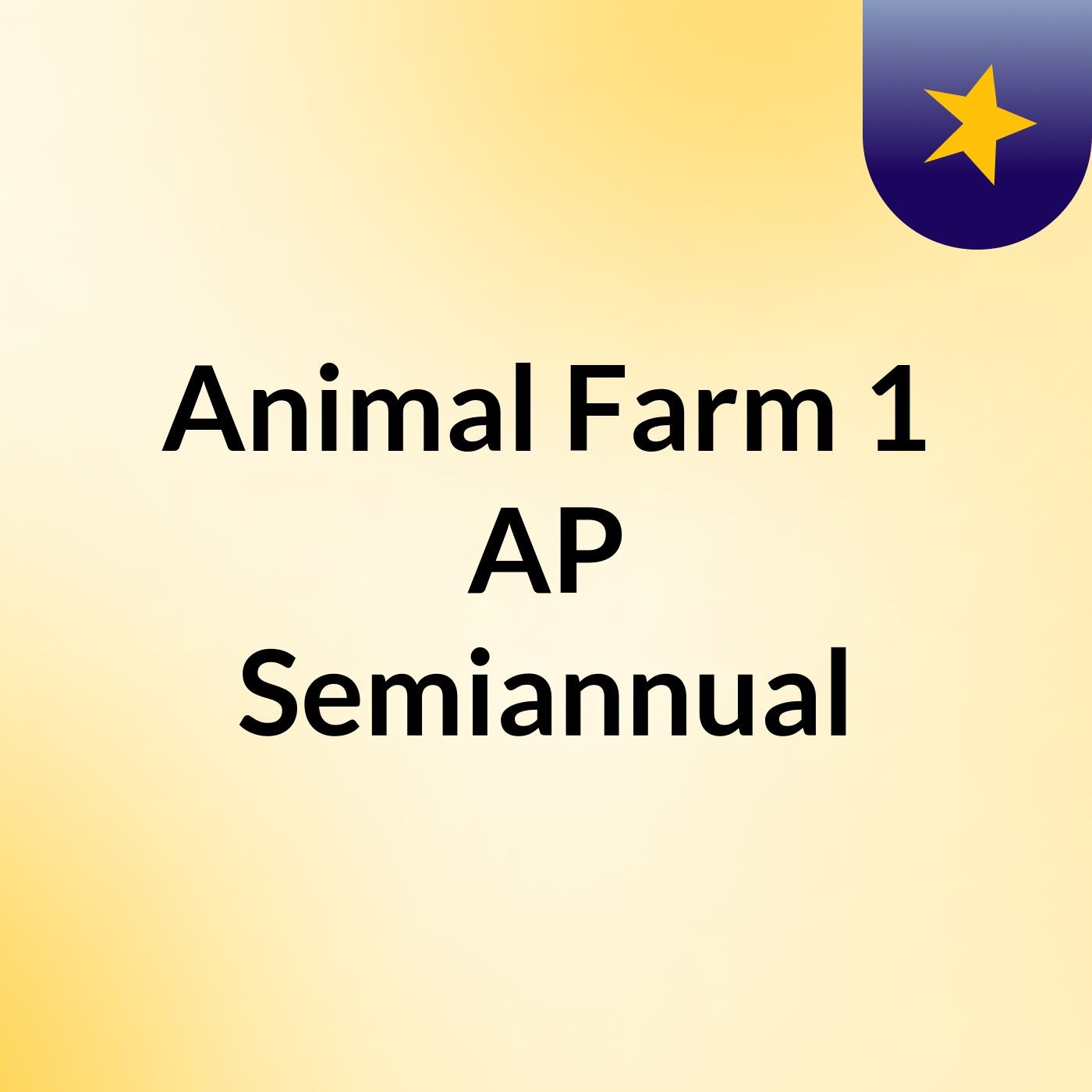 Animal Farm #1 AP Semiannual