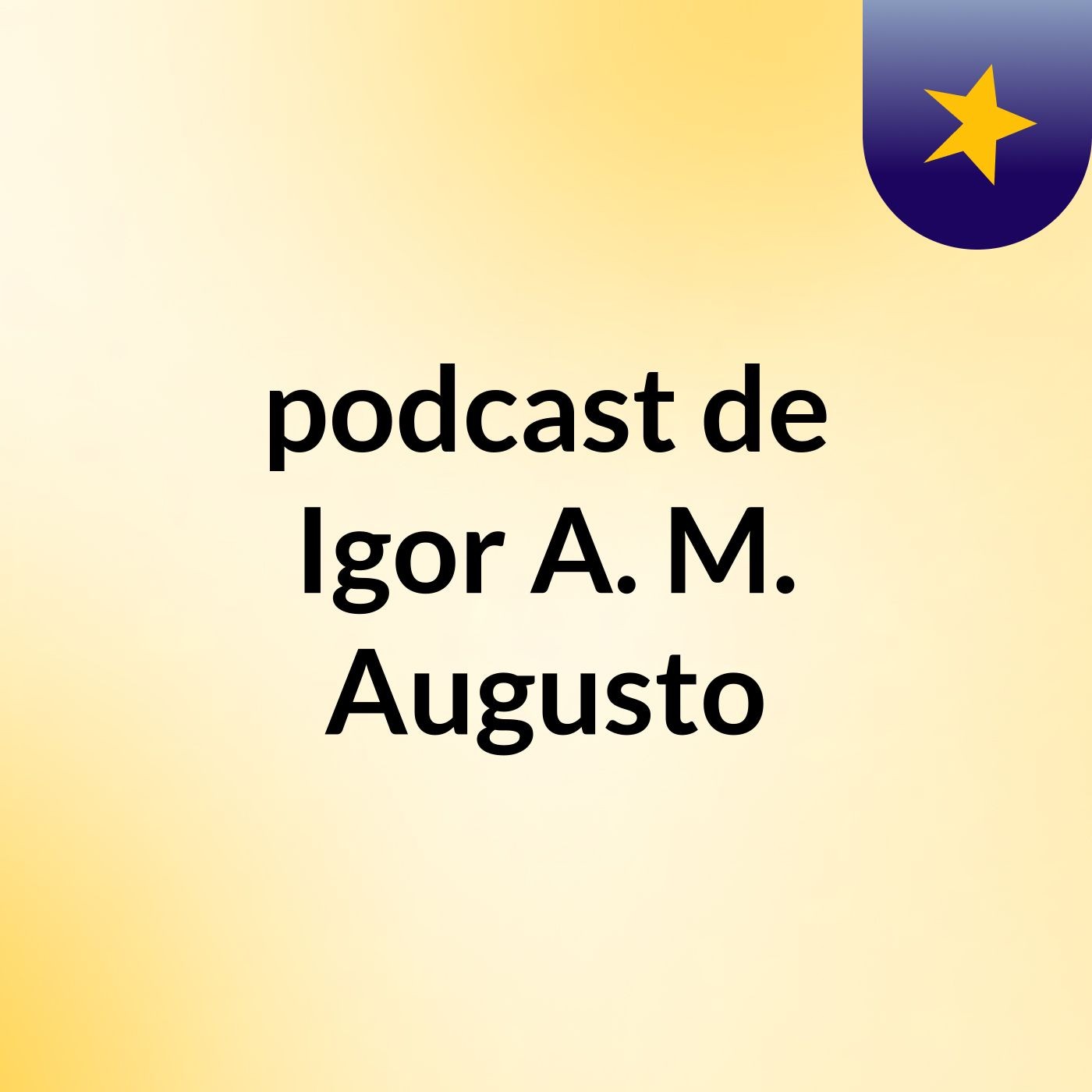 podcast de Igor A. M. Augusto podcast artwork