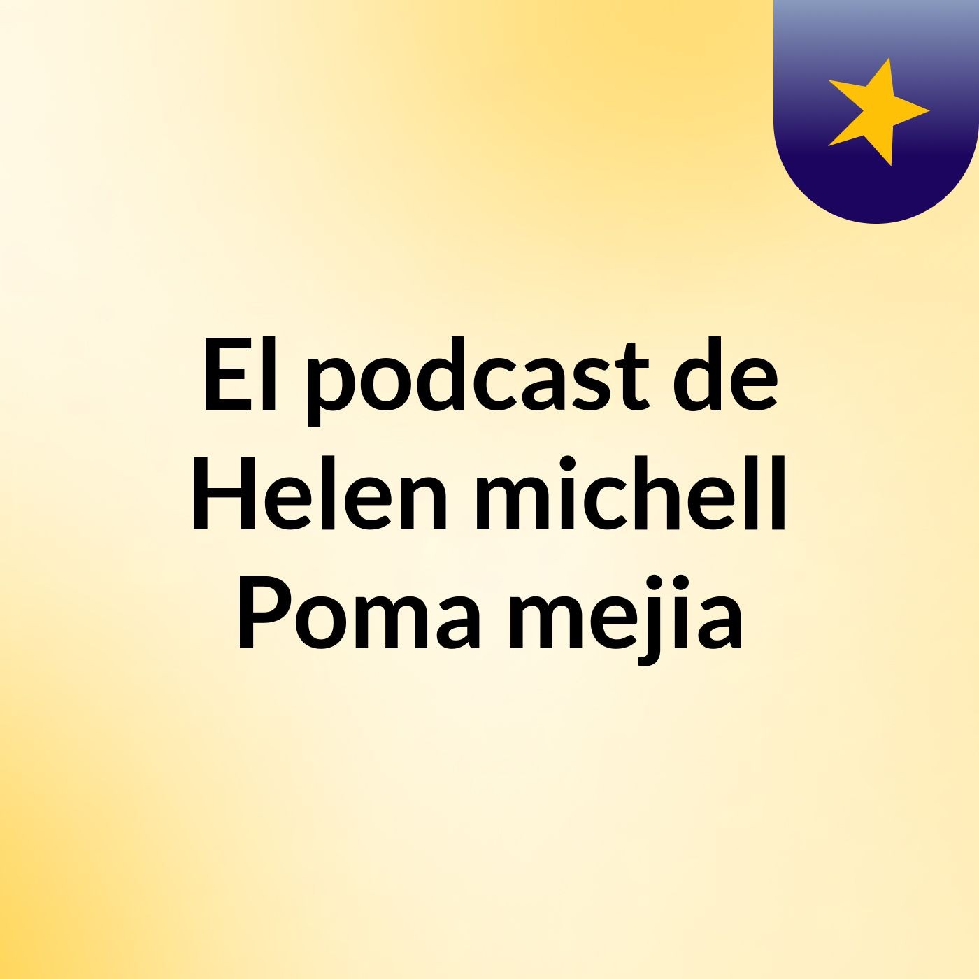 El podcast de Helen michell Poma mejia