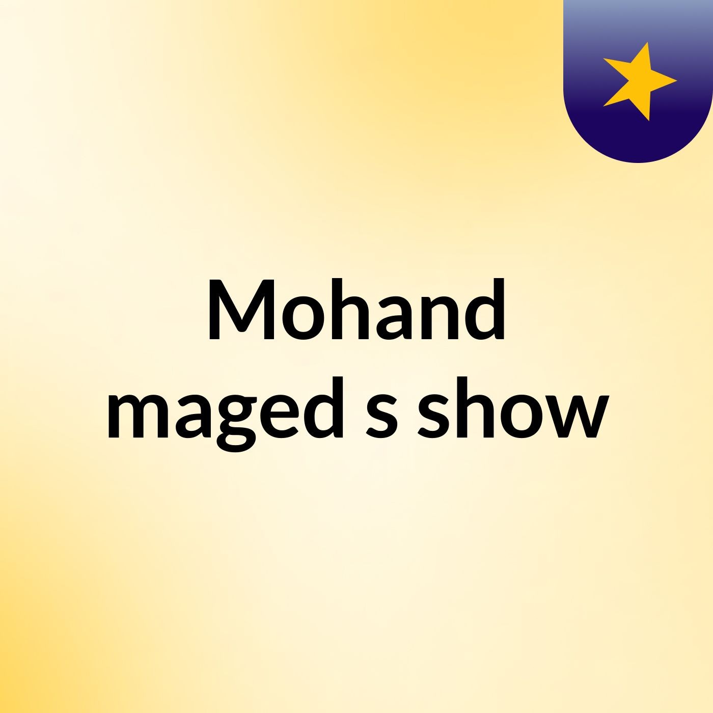 Mohand maged's show