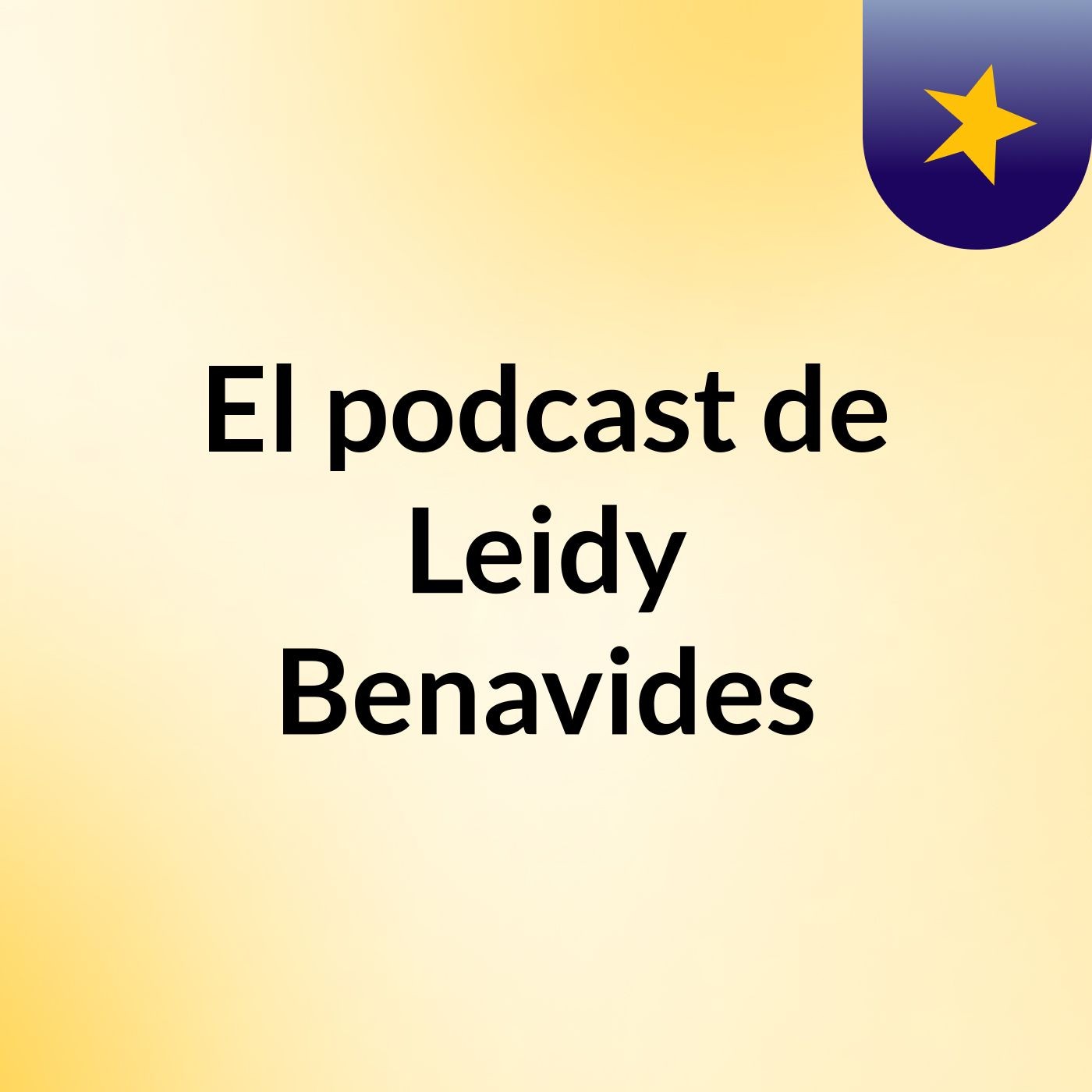 El podcast de Leidy Benavides