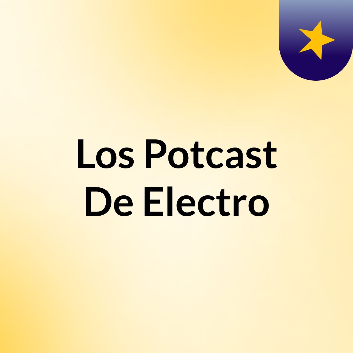 Los Potcast De Electro #1 "Prueba" ||ELECTROVIDEOS||