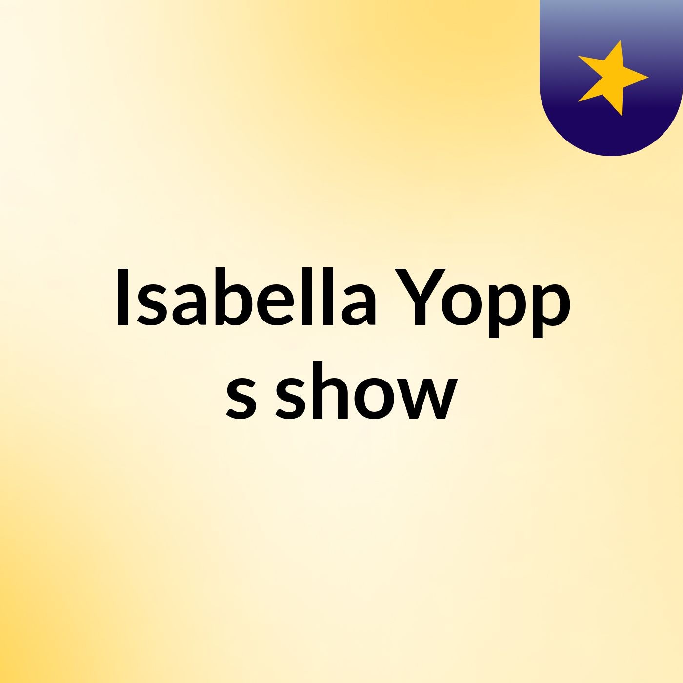 Isabella Yopp's show