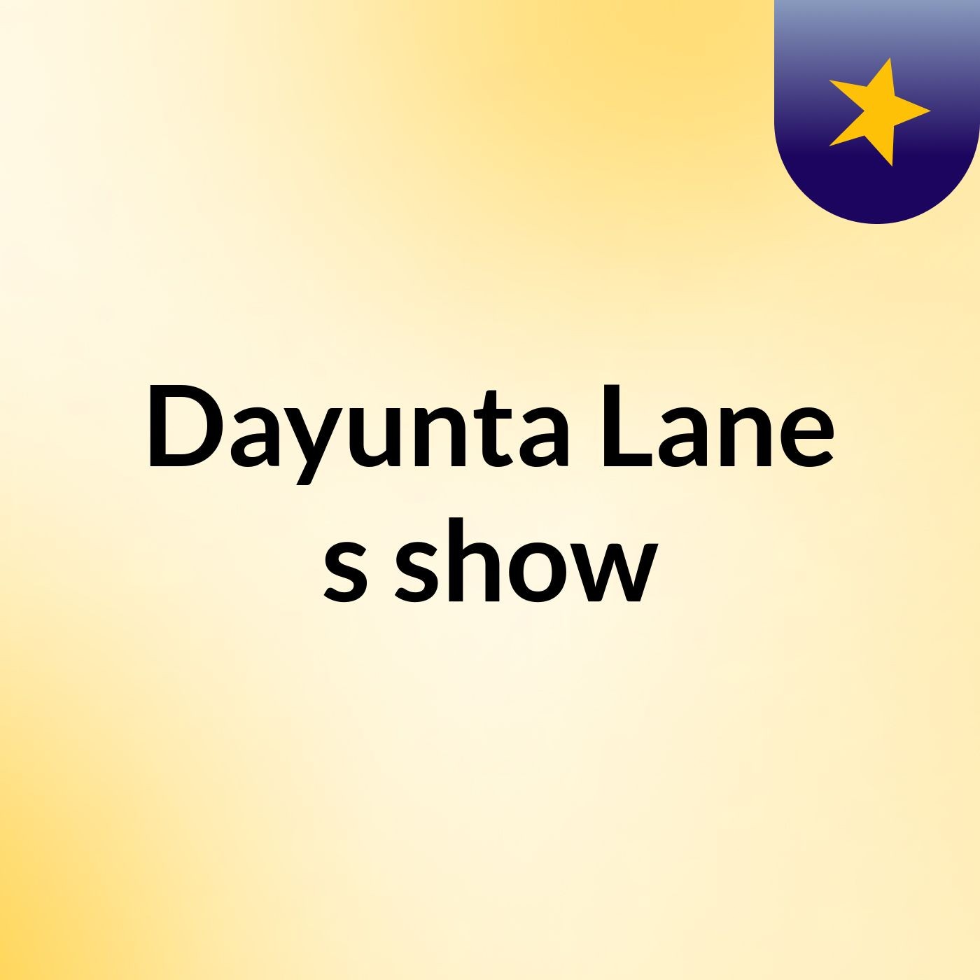 Dayunta Lane's show