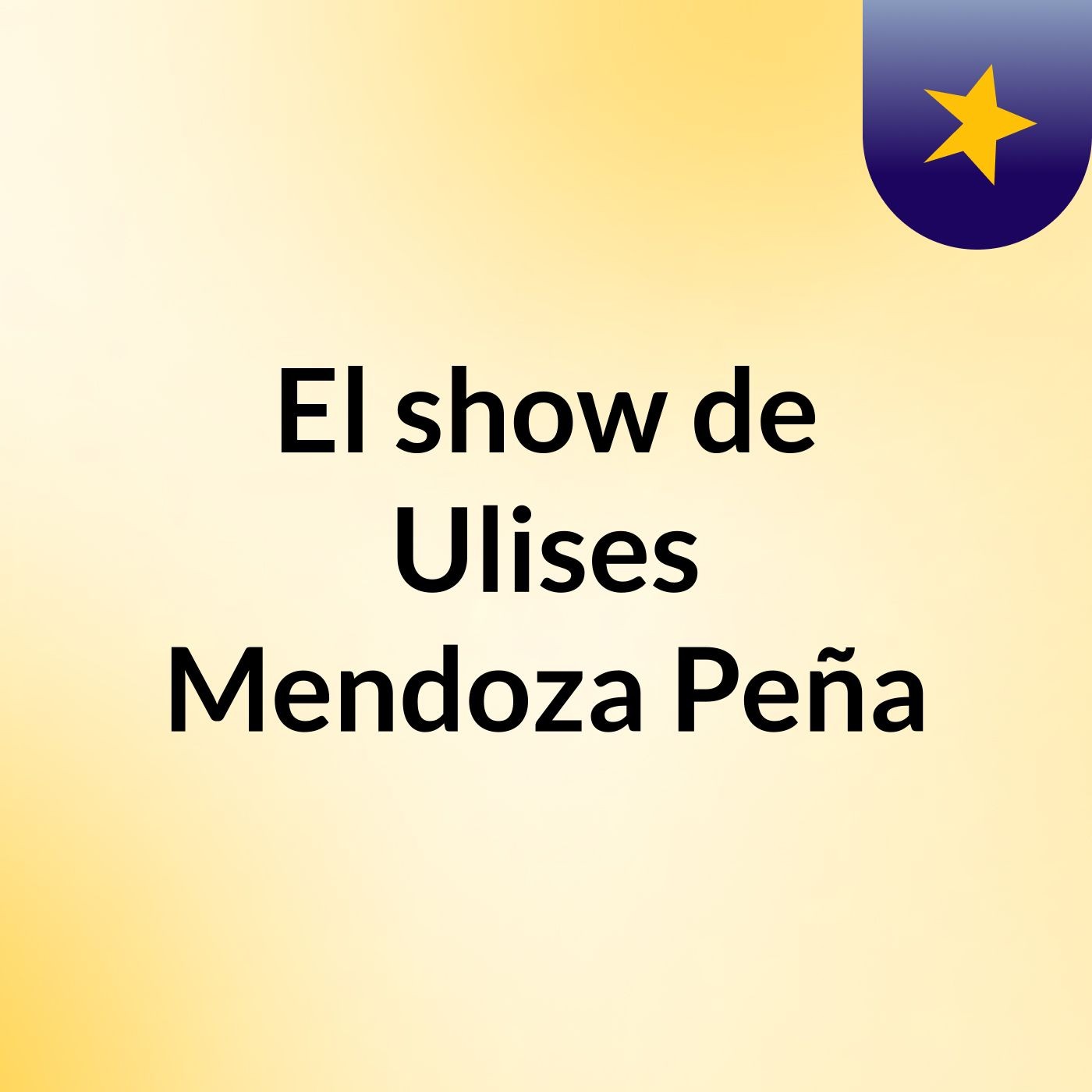 El show de Ulises Mendoza Peña