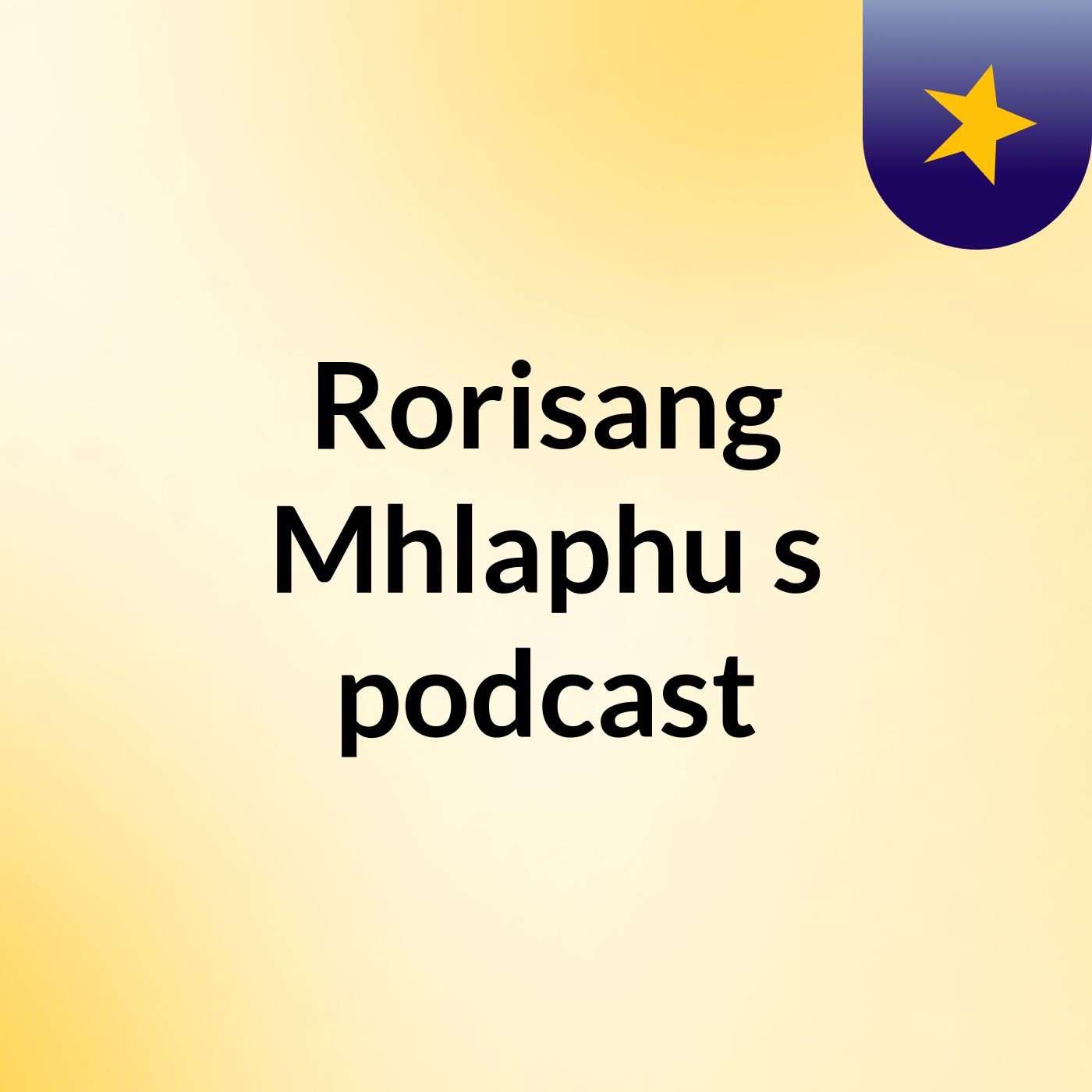 Rorisang Mhlaphu's podcast