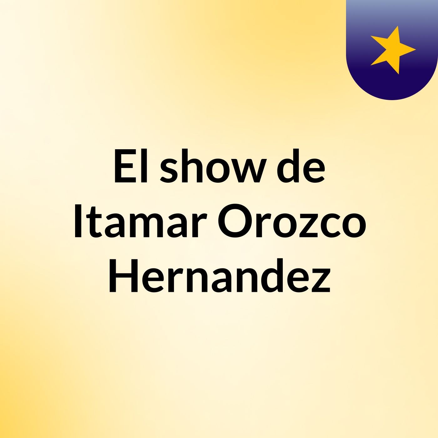 El show de Itamar Orozco Hernandez