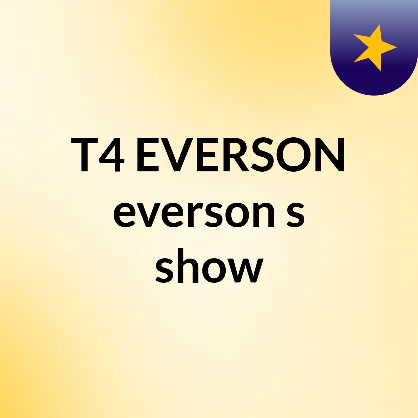 T4 EVERSON everson's show
