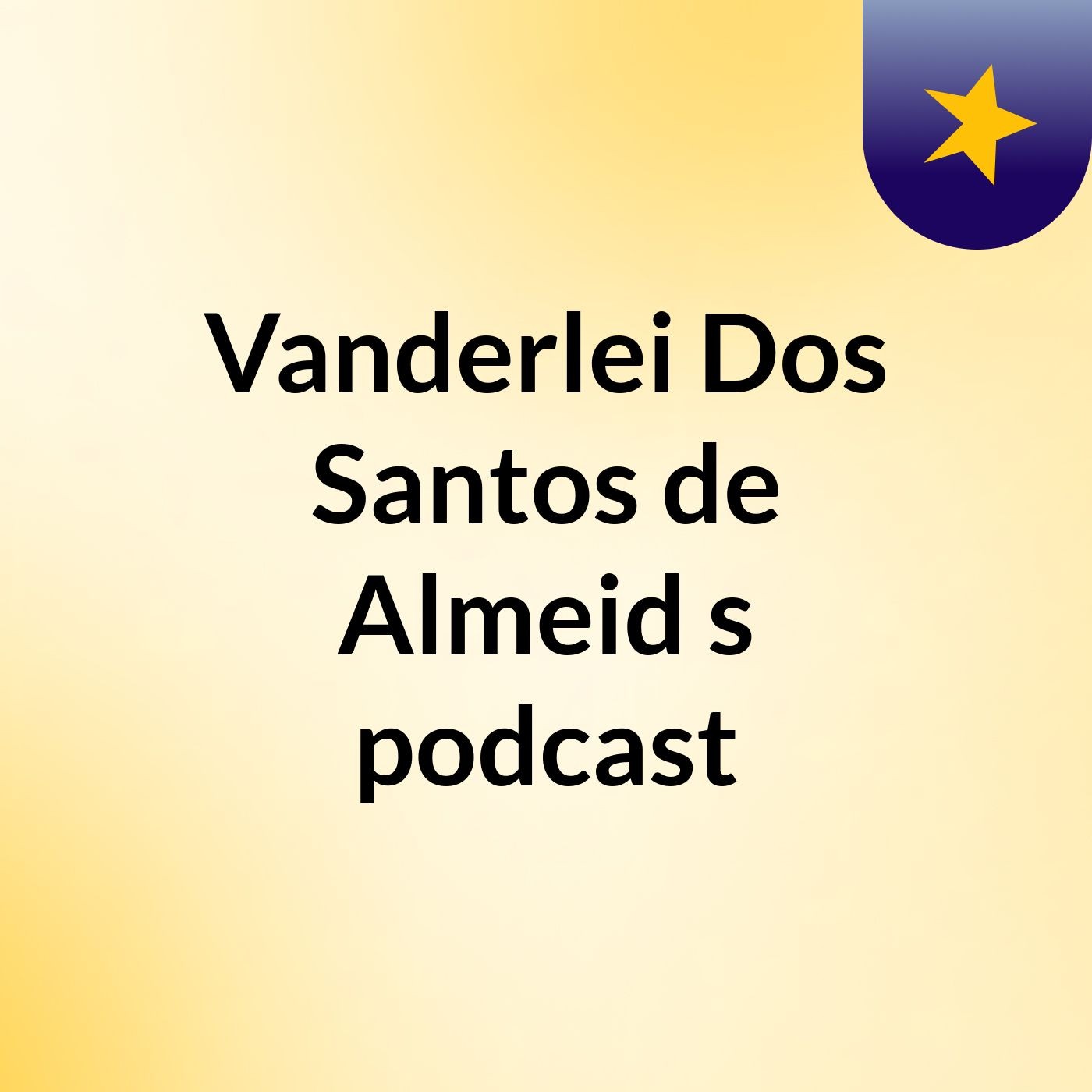 Vanderlei Dos Santos de Almeid's podcast