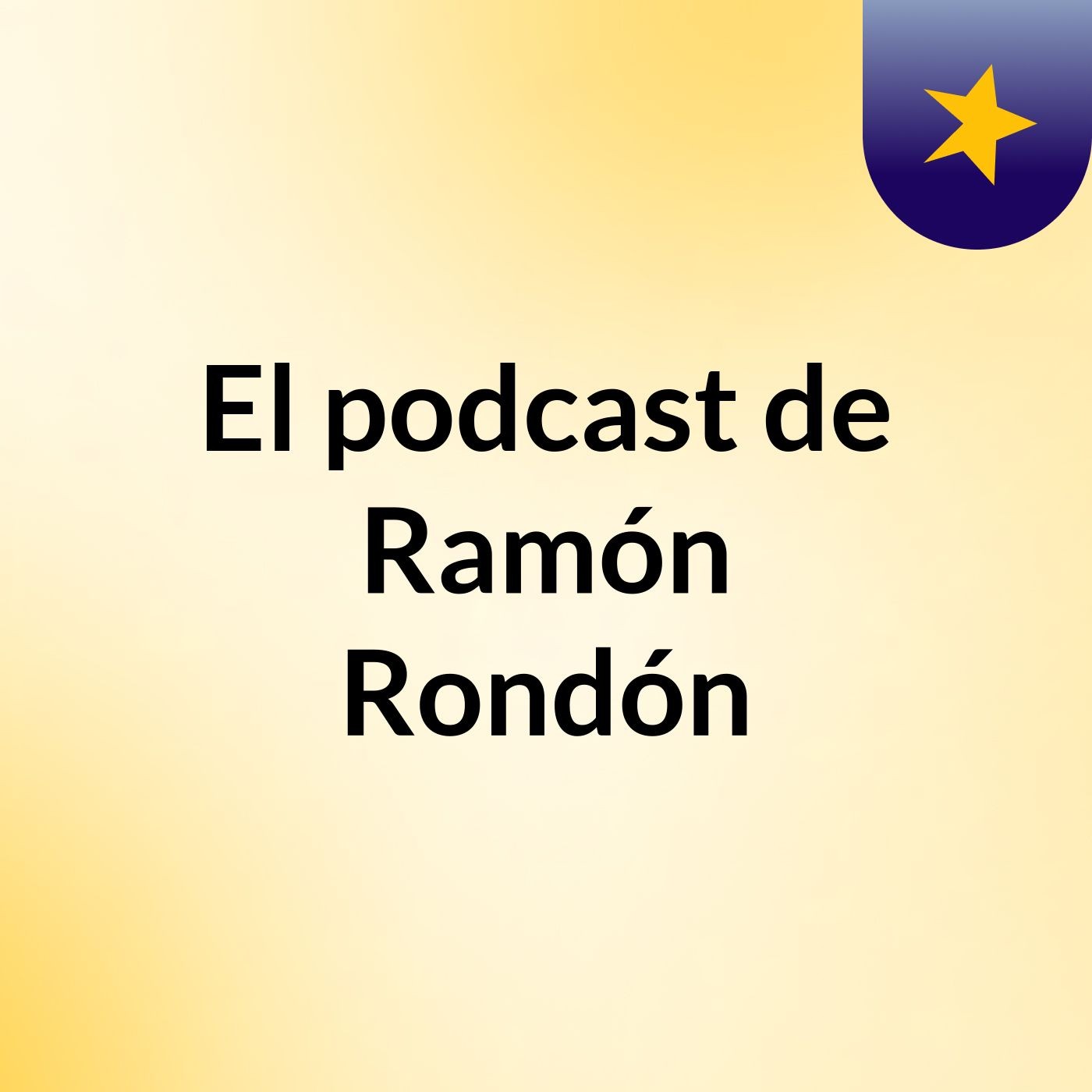 El podcast de Ramón Rondón