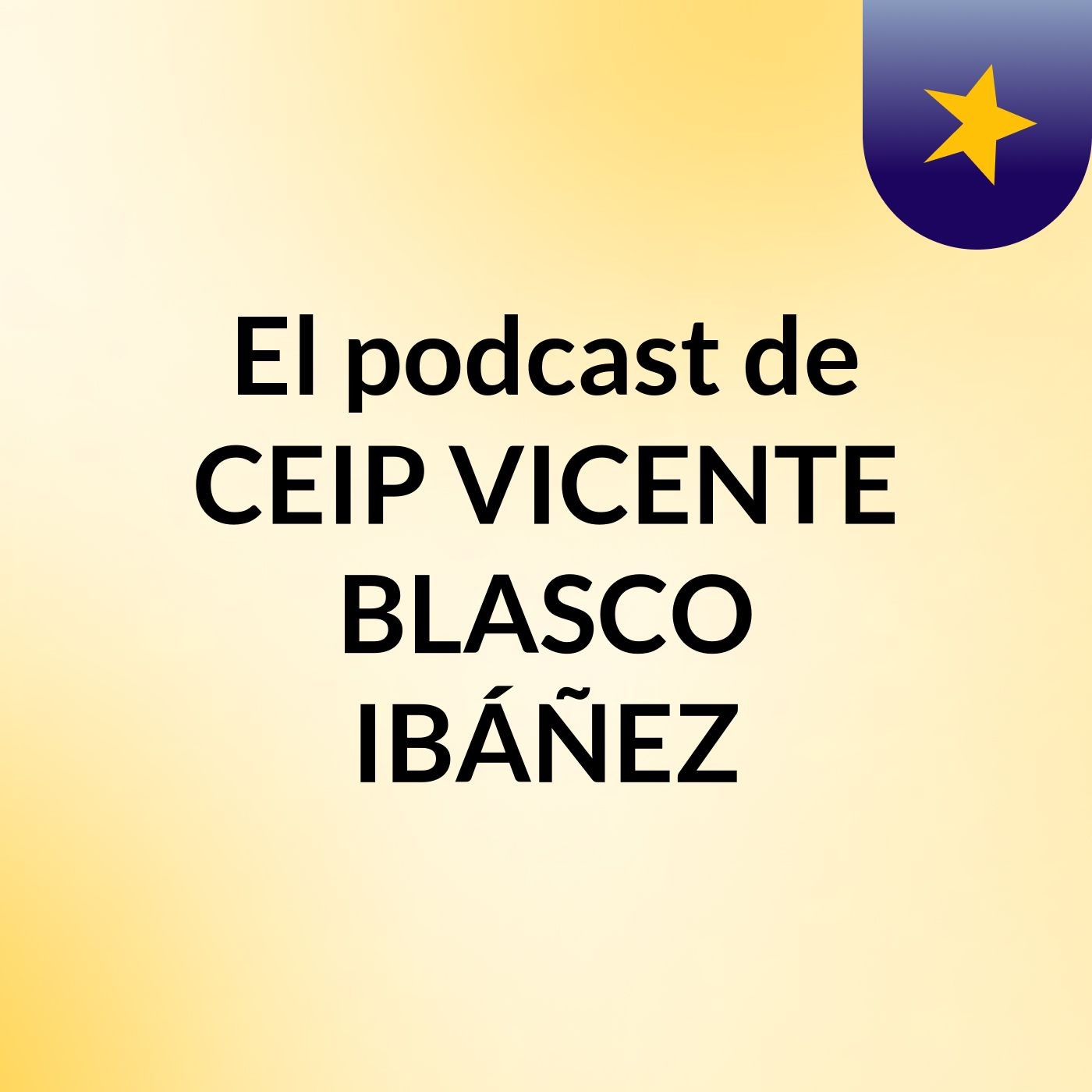El podcast de CEIP VICENTE BLASCO IBÁÑEZ
