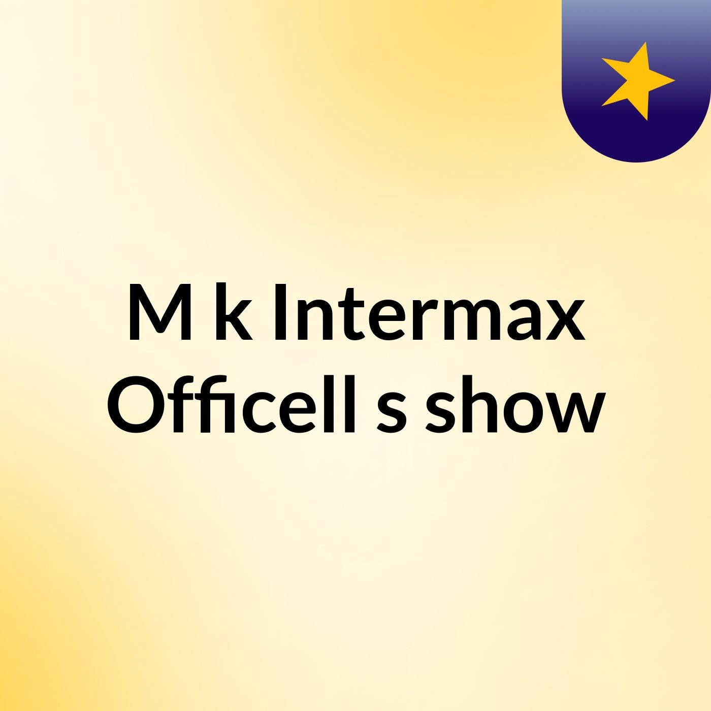 M'k Intermax Officell's show