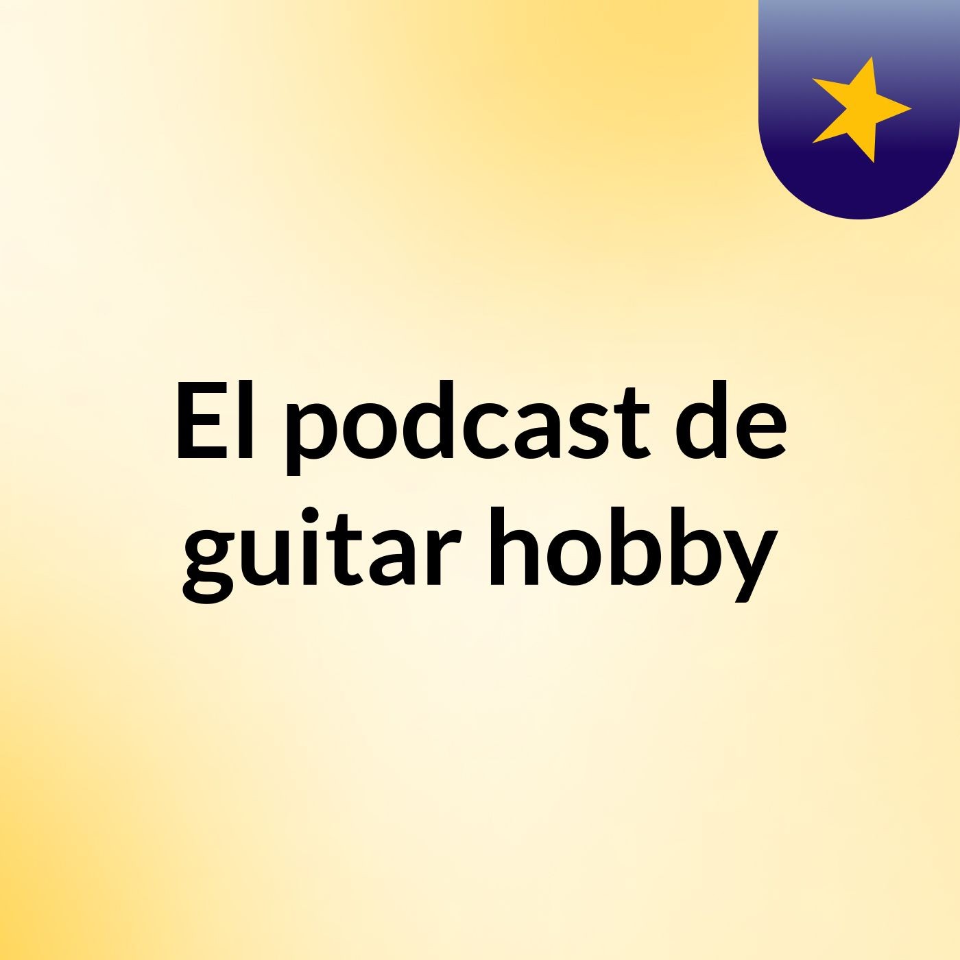 El podcast de guitar hobby