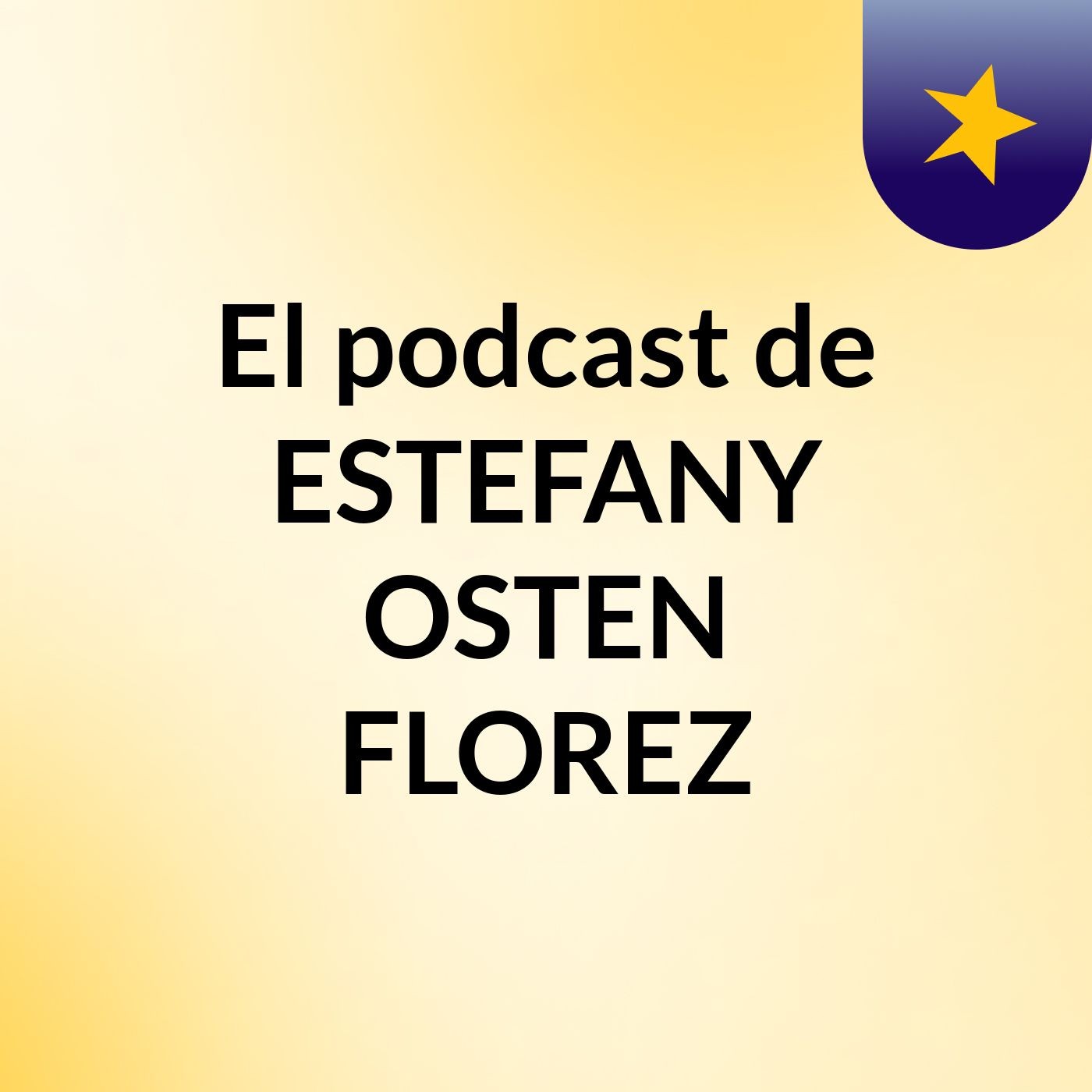El podcast de ESTEFANY OSTEN FLOREZ podcast artwork