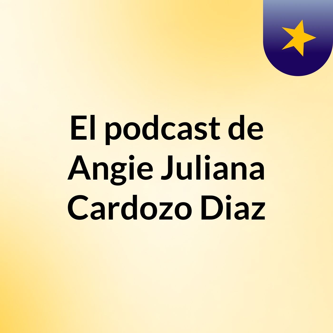 El podcast de Angie Juliana Cardozo Diaz