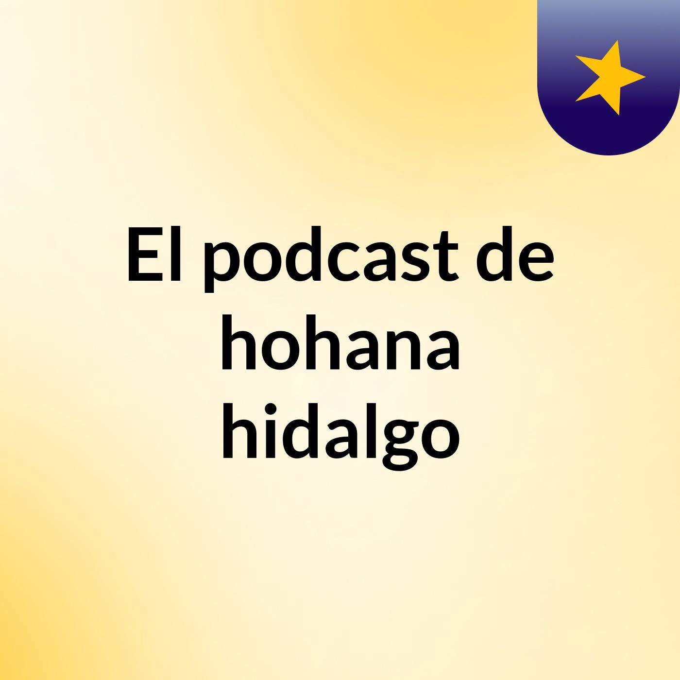 El podcast de hohana hidalgo
