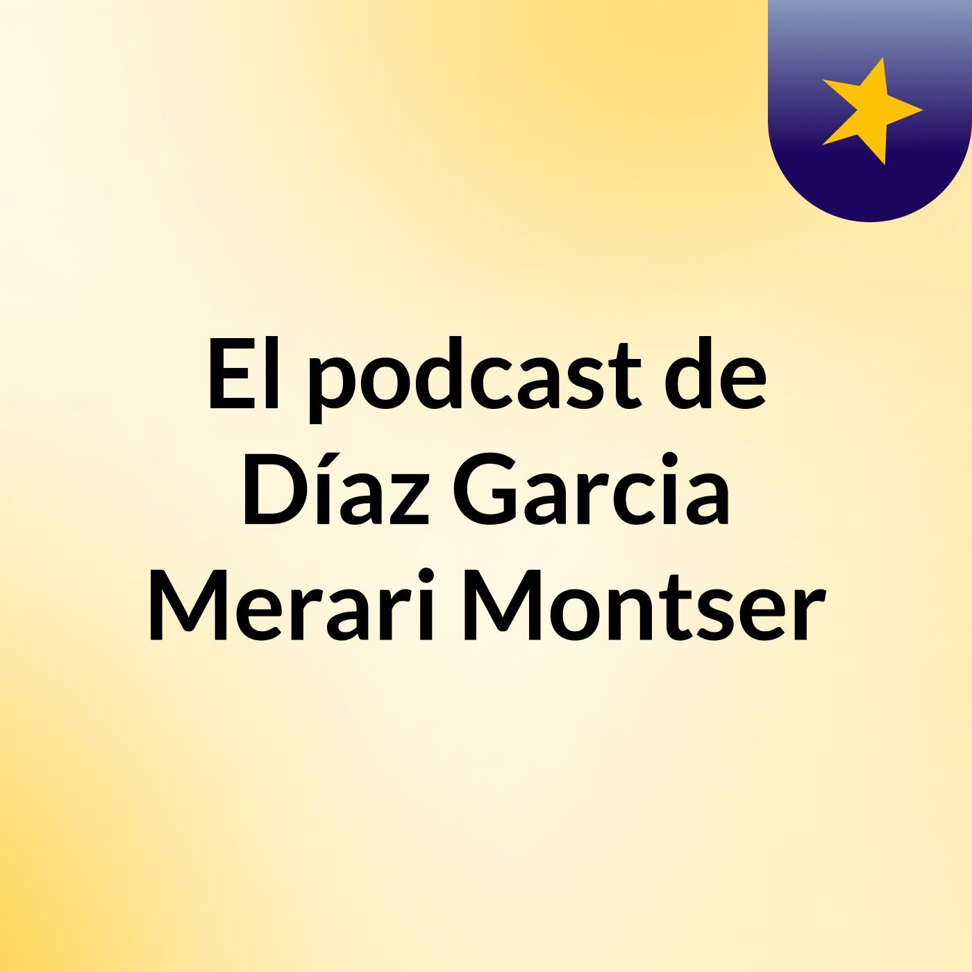 El podcast de Díaz Garcia Merari Montser podcast artwork